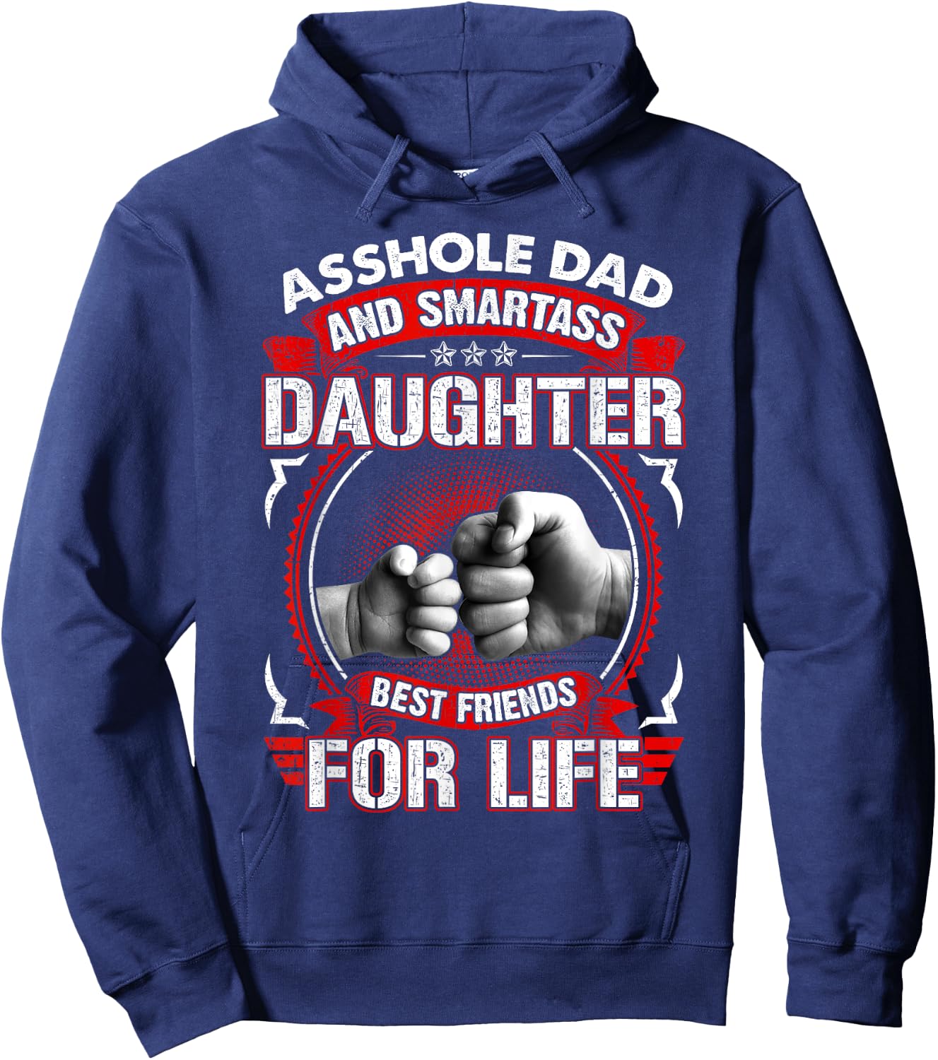 Asshole Dad And Smartass Daughter Best Friend For Life Hoodie - Hoodie | Navy