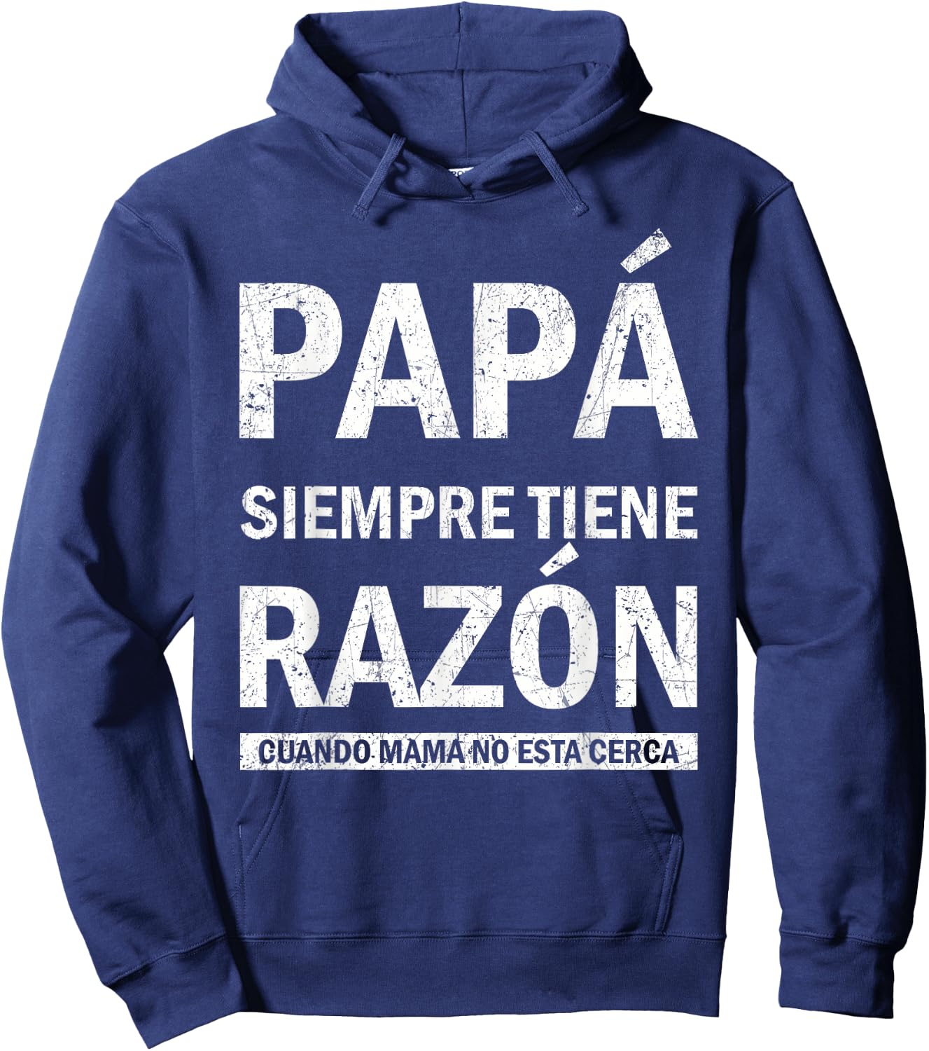 Spanish Dad Is Always Right When Mom's Not Around Funny Dad Hoodie - Hoodie | Navy