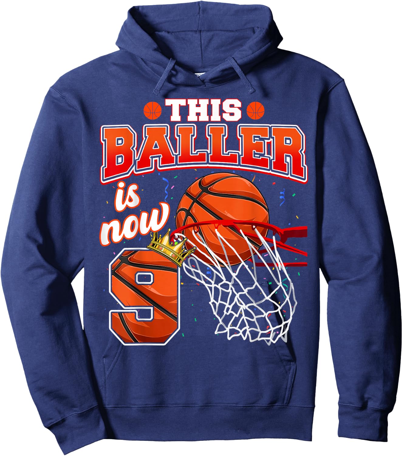 This Basketball Baller Is Now 9 Years Old Happy My Birthday Hoodie - Hoodie | Navy