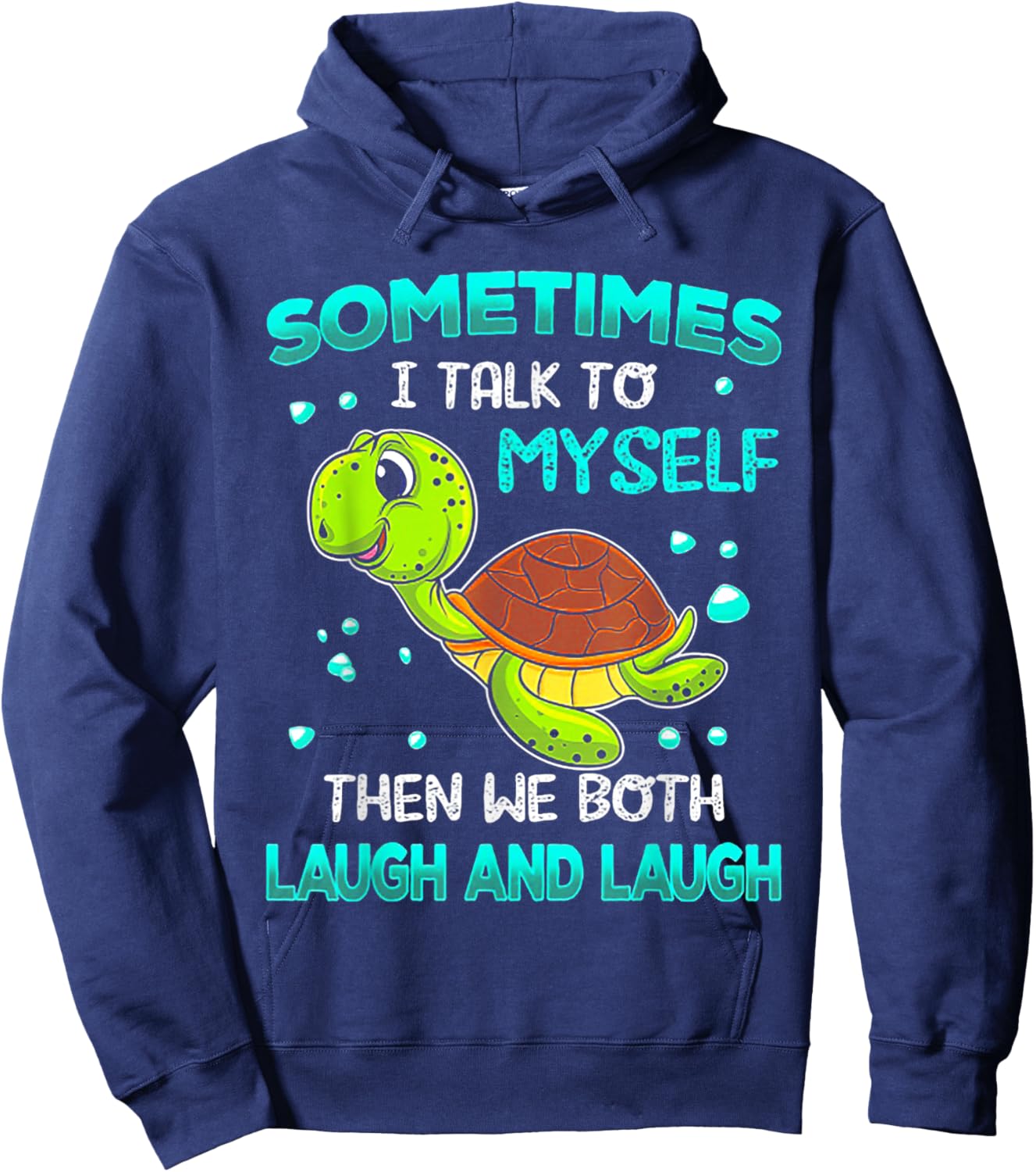 Turtle Sometimes I Talk To Myself Then We Both Laugh Hoodie - Hoodie | Navy