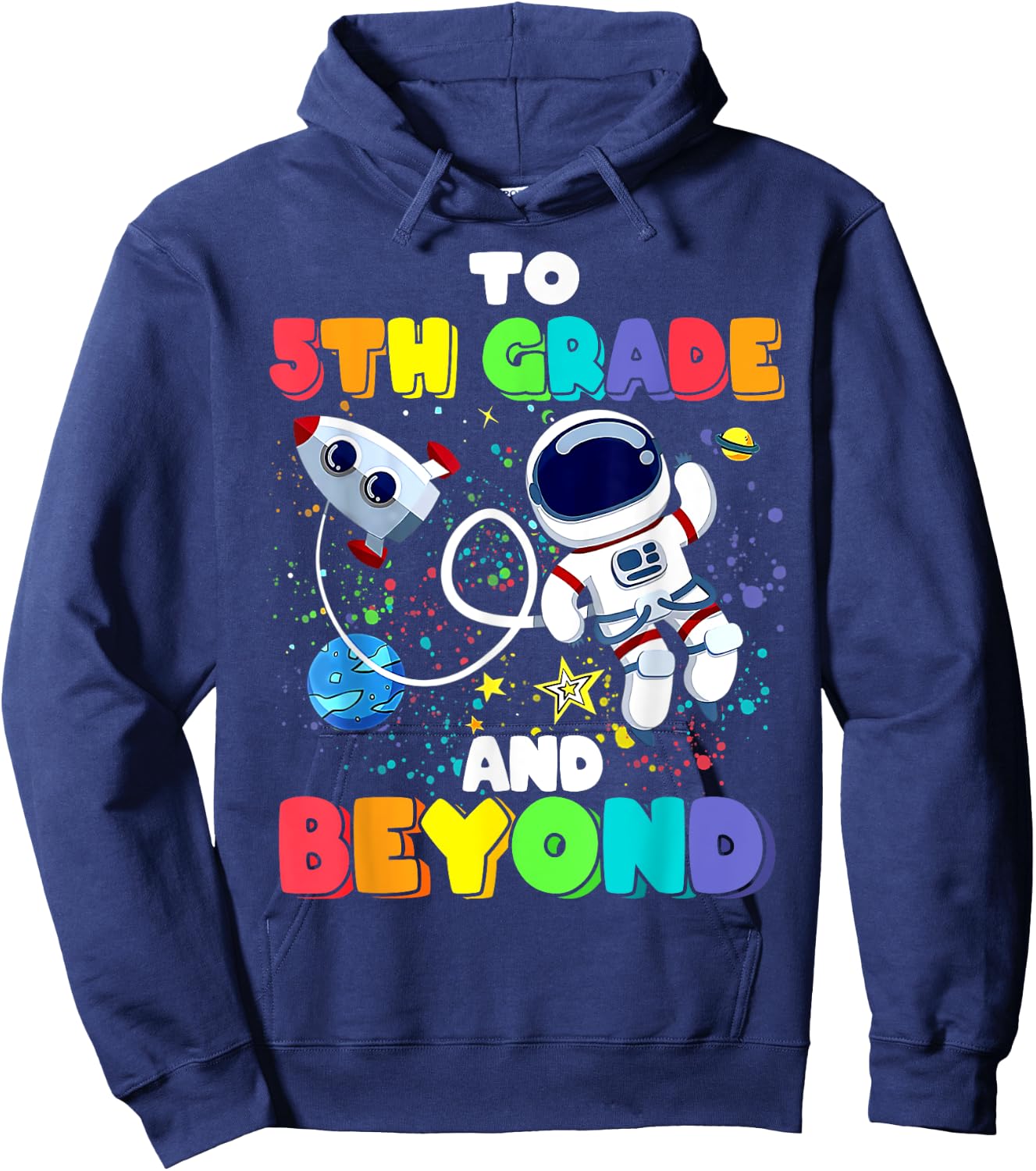 To 5th Grade And Beyond Fifth Grade Astronaut Back To School Hoodie - Hoodie | Navy