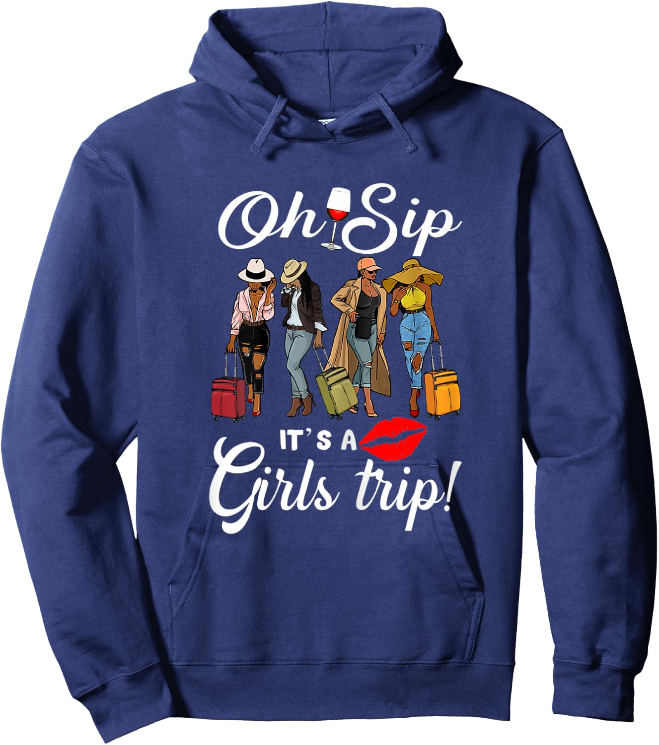 Oh Sip It's A Girls Trip Funny Wine Party Black Women Queen Hoodie - Hoodie | Navy