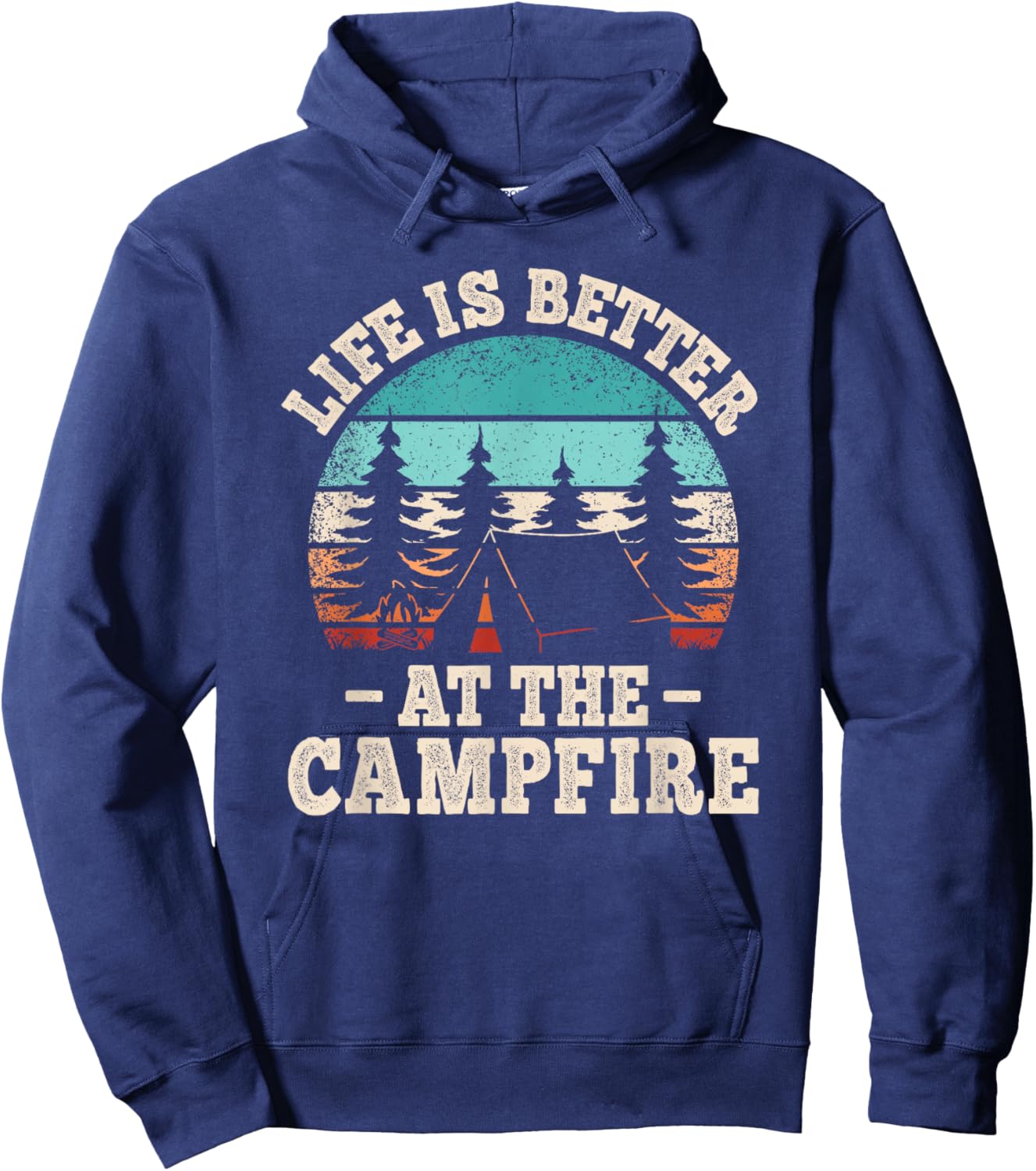 Life Is Better At The Campfire Funny Hiking Camping Camper Hoodie - Hoodie | Navy