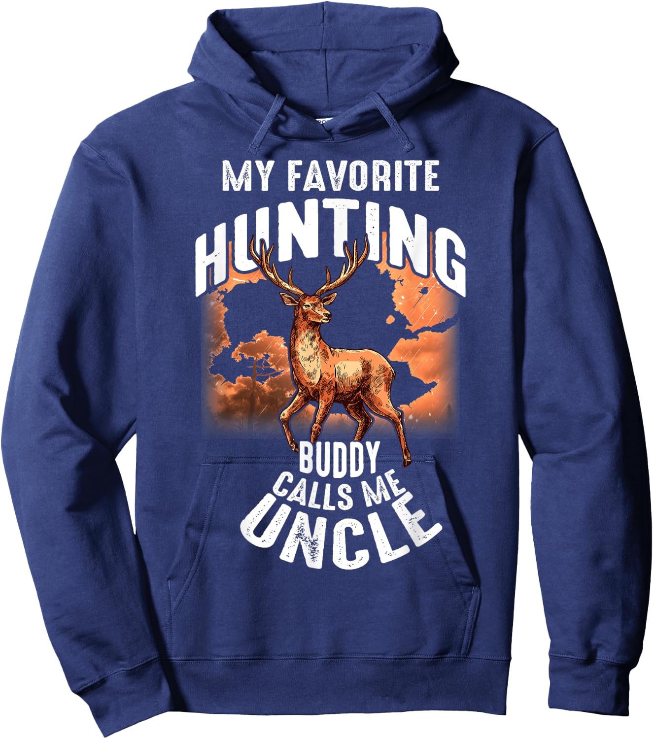 My Favorite Hunting Buddy Calls Me Uncle Deer Hunting Hoodie - Hoodie | Navy