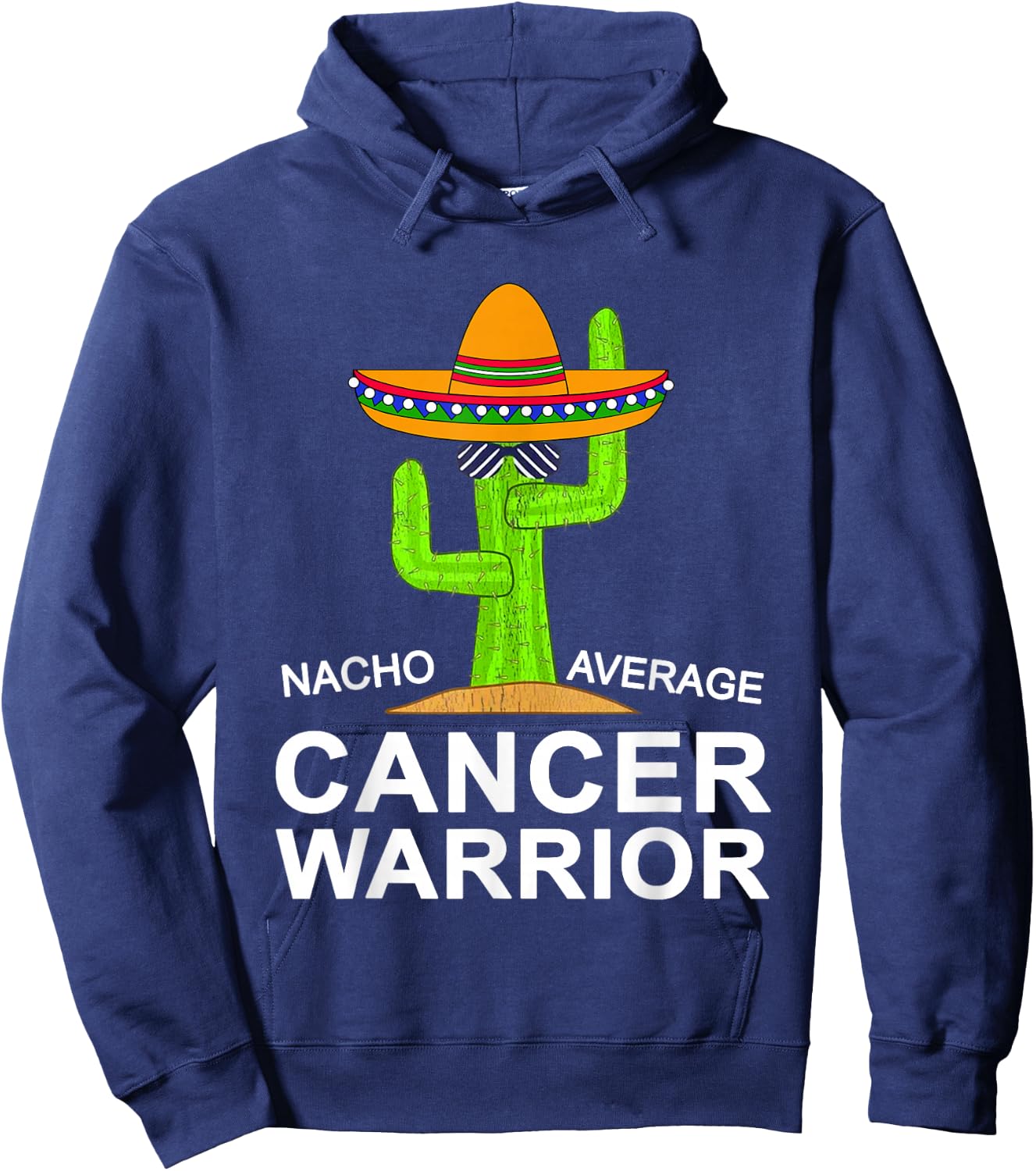 Cancer Fighting Support, Nacho Average Cancer Warrior Hoodie - Hoodie | Navy