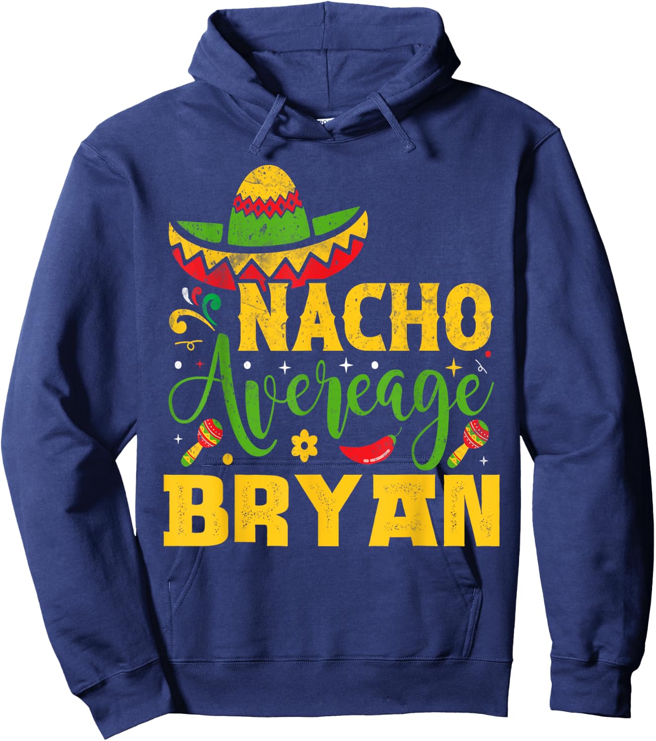 Nacho Average BRYAN Custom Name Cinco De Mayo Sombrero Hoodie - Hoodie | Navy