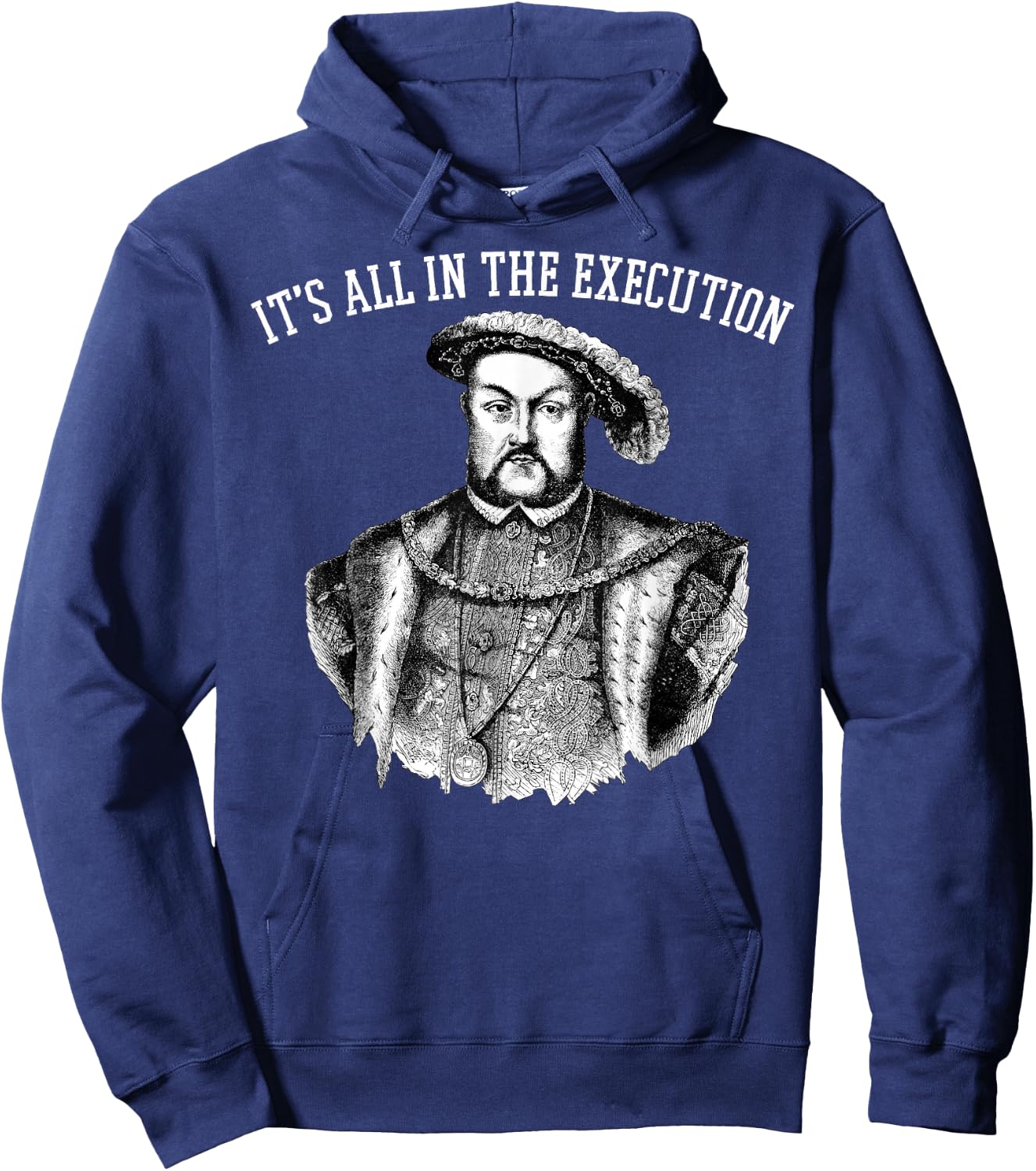 King of England Funny Henry VIII Shirt Art-Henry 8th Meme Hoodie - Hoodie | Navy