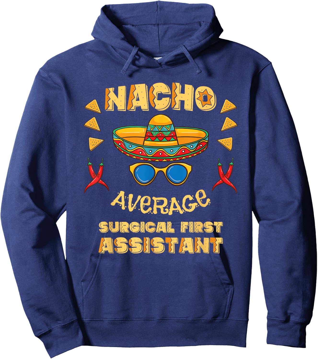 Nacho Average Surgical First Assistant Cinco De Mayo Hoodie - Hoodie | Navy