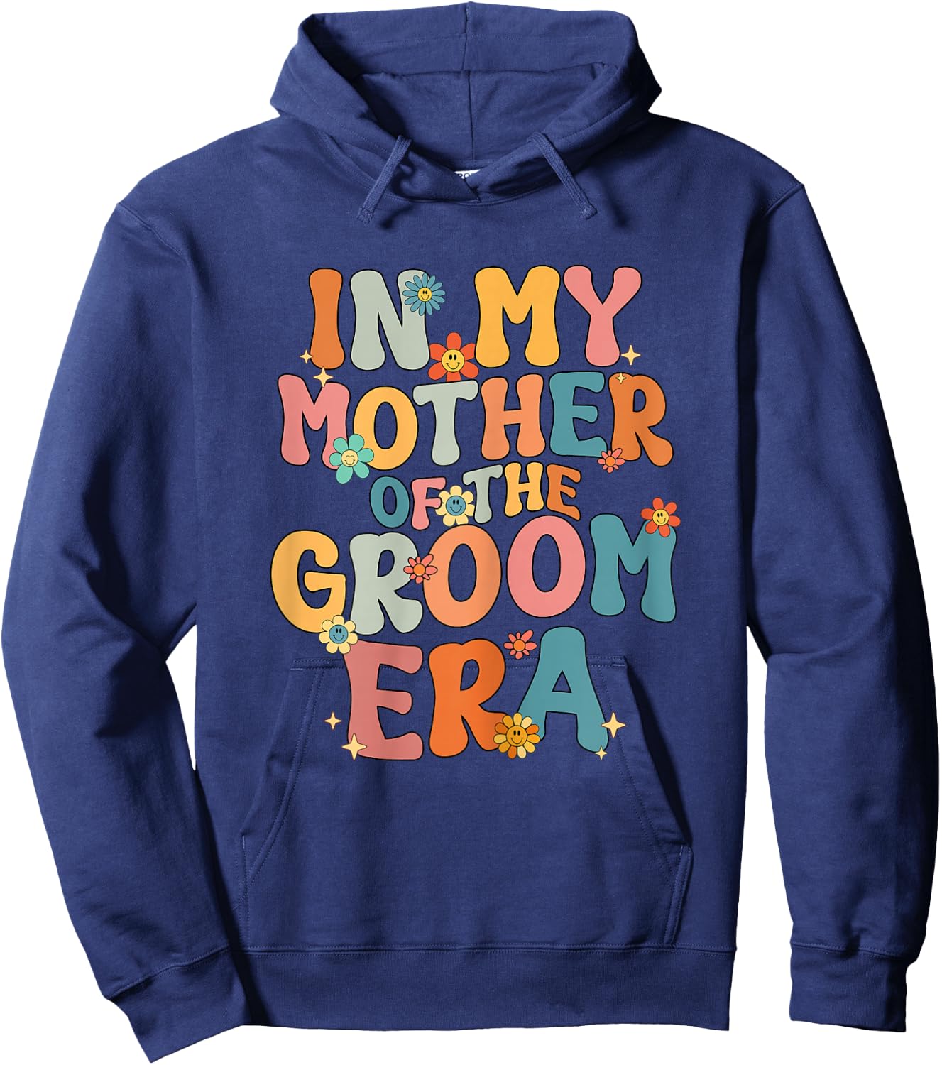 in My Mother of The Groom Era Mom Mother of The Groom Funny Hoodie - Hoodie | Navy