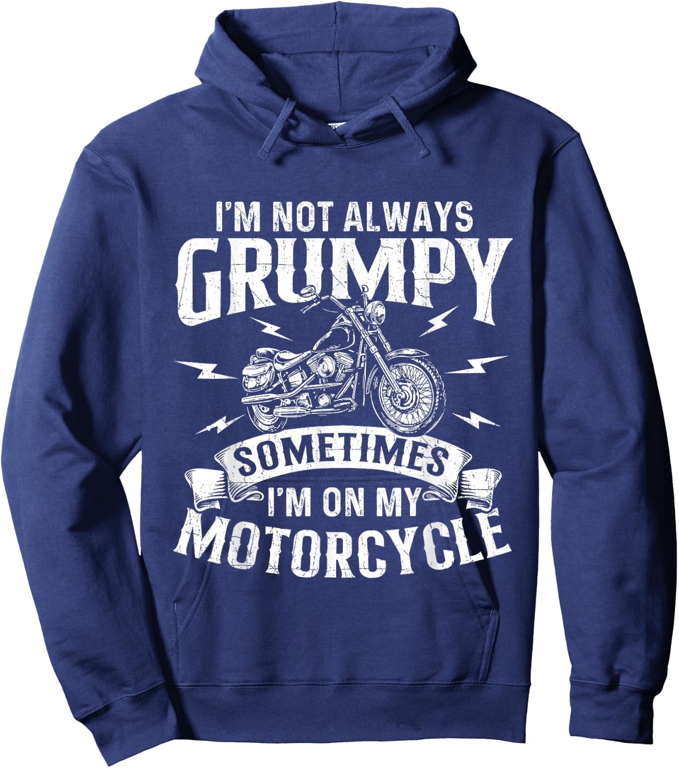 I'm Not Always Grumpy - Biker Motorcycle Rider Riding Racing Hoodie - Hoodie | Navy