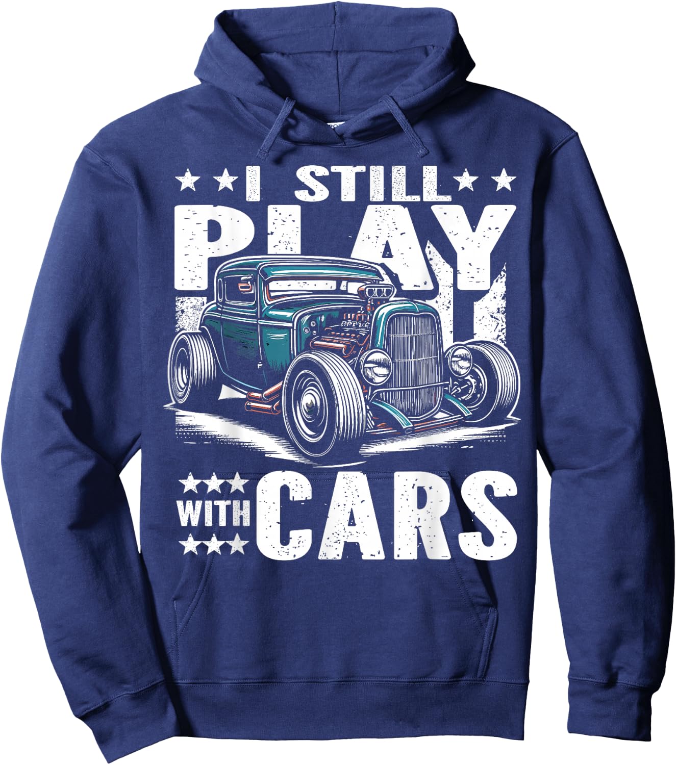 Hot Rod Mechanic, I Still Play With Cars, Vintage Rat Rod Hoodie - Hoodie | Navy