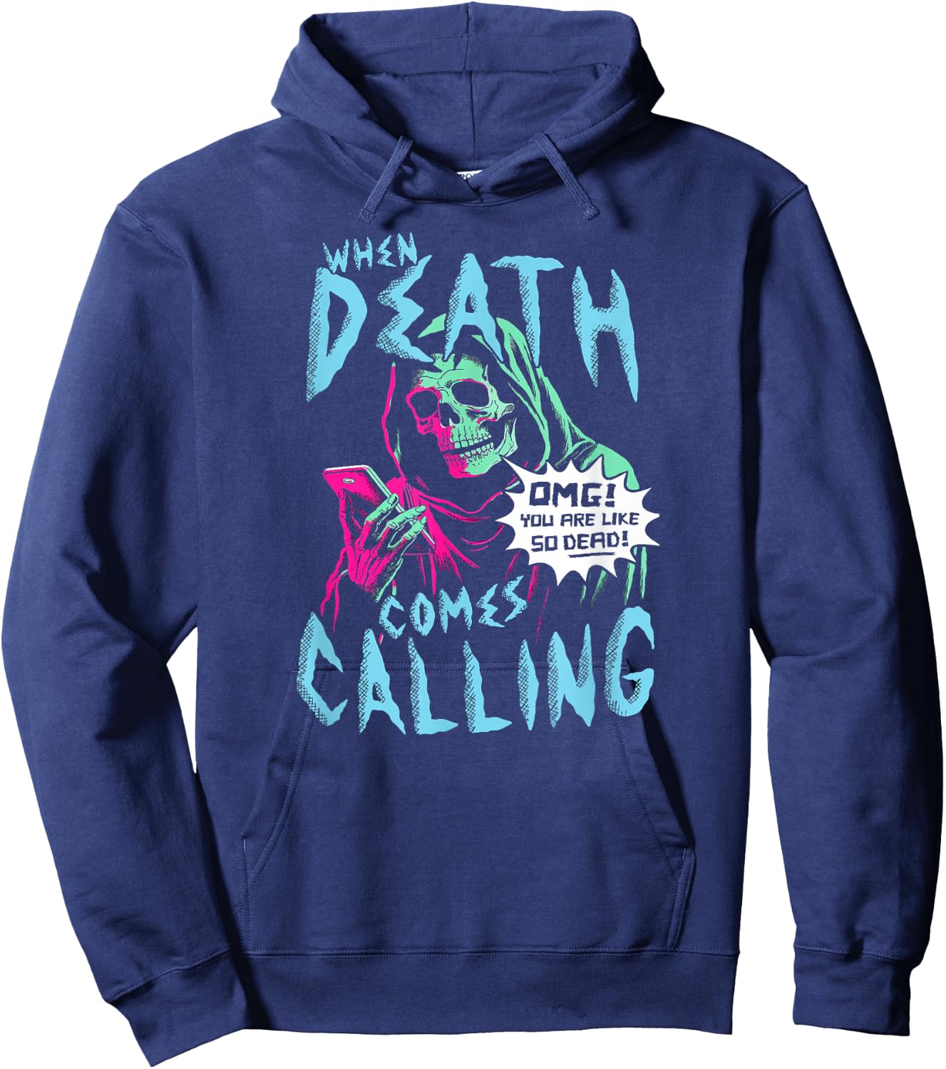 When Death Comes Calling You Are Like So Dead Hoodie - Hoodie | Navy