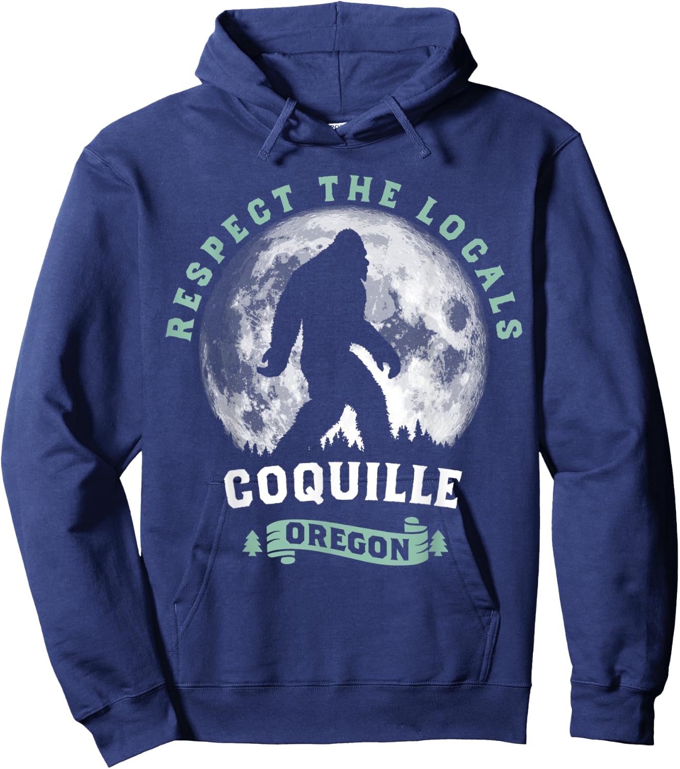 Coquille Oregon Respect the Locals Sasquatch Moon Bigfoot Hoodie - Hoodie | Navy