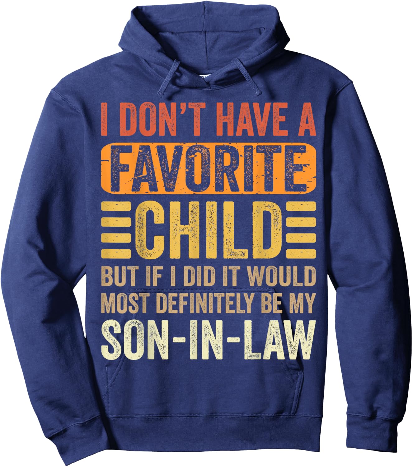 My Favorite Child - Most Definitely My Son-In-Law - Funny Hoodie - Hoodie | Navy