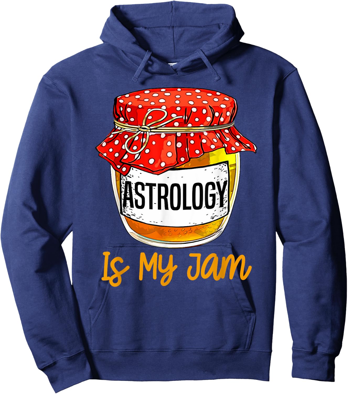 Funny Astrology Is My Jam Meme Hoodie - Hoodie | Navy