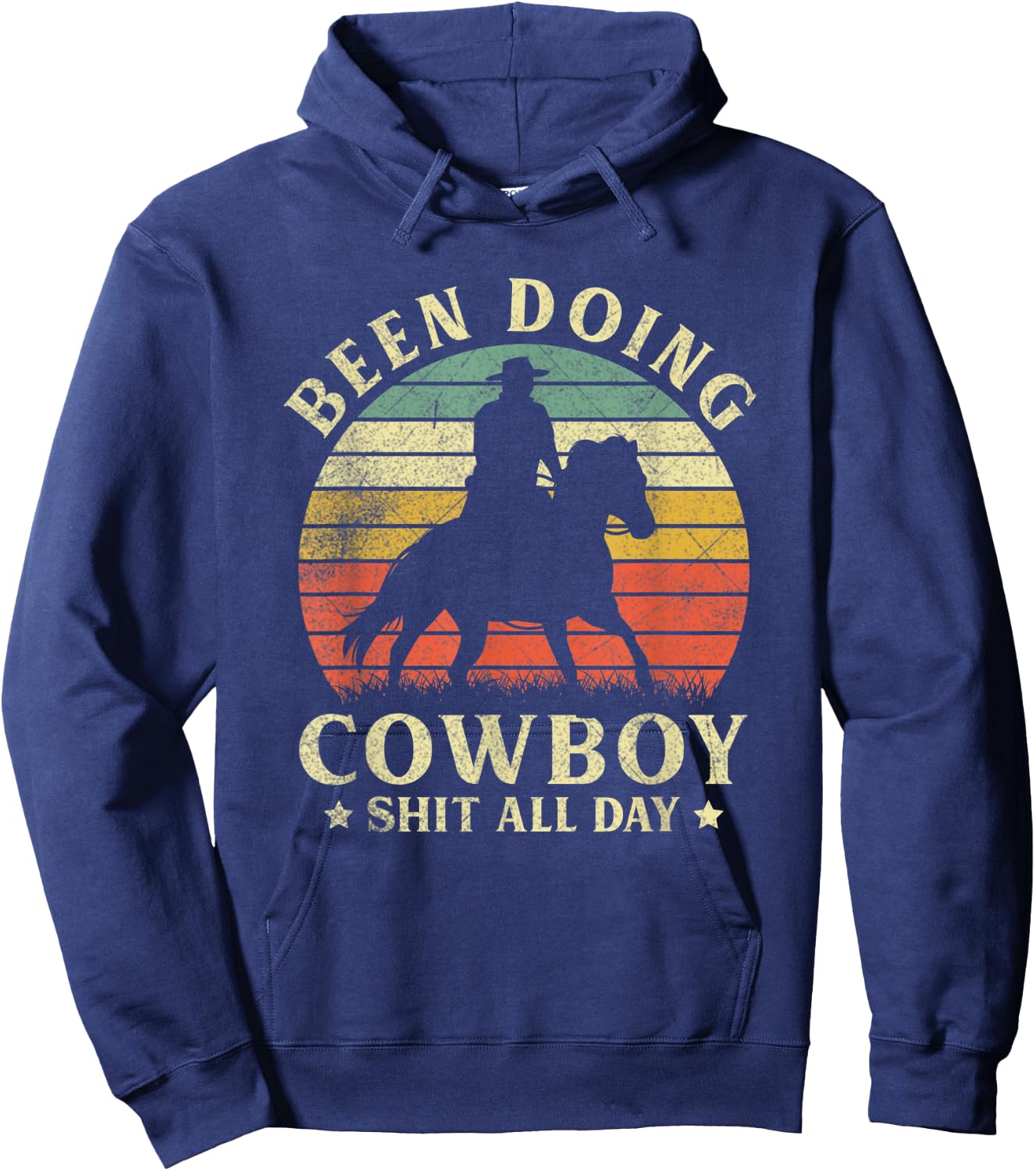 Vintage Western Country Been Doing Cowboy Sht All Day Hoodie - Hoodie | Navy