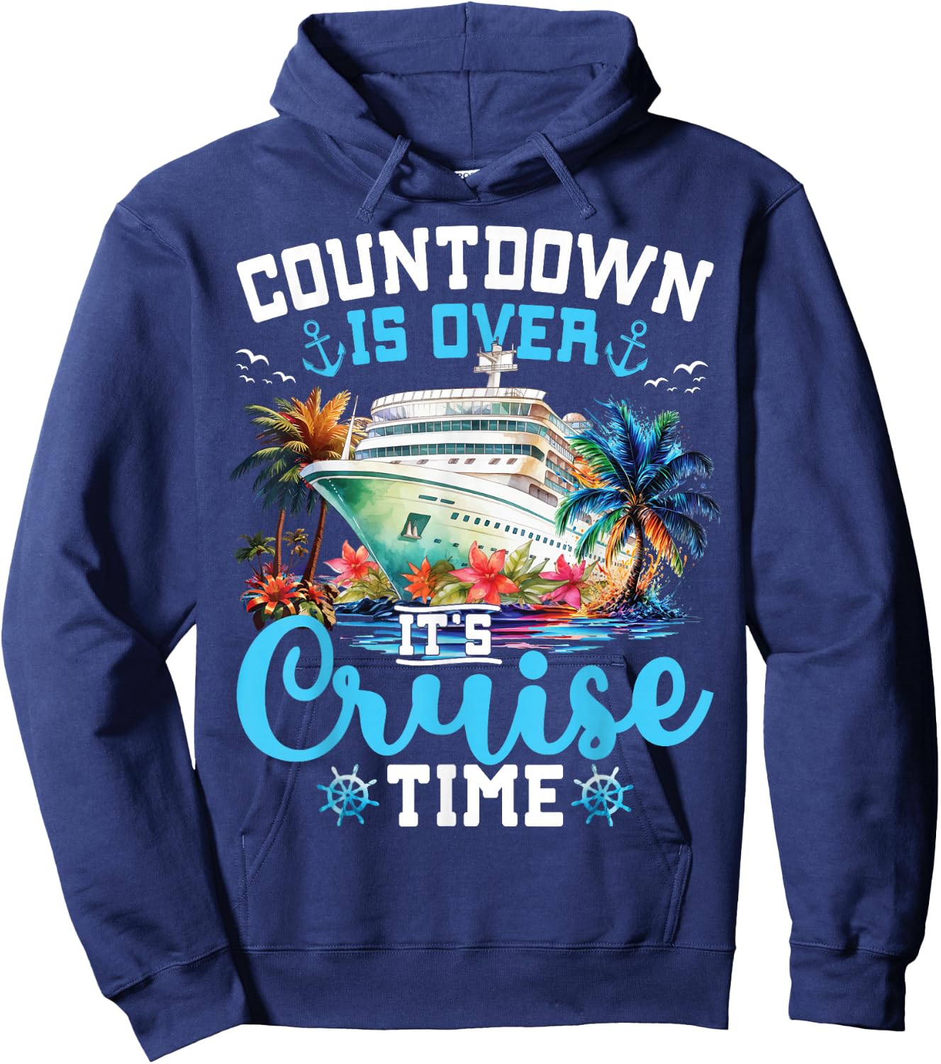 Countdown is Over Its Cruise Time Funny Cruise Vacation Trip Hoodie - Hoodie | Navy