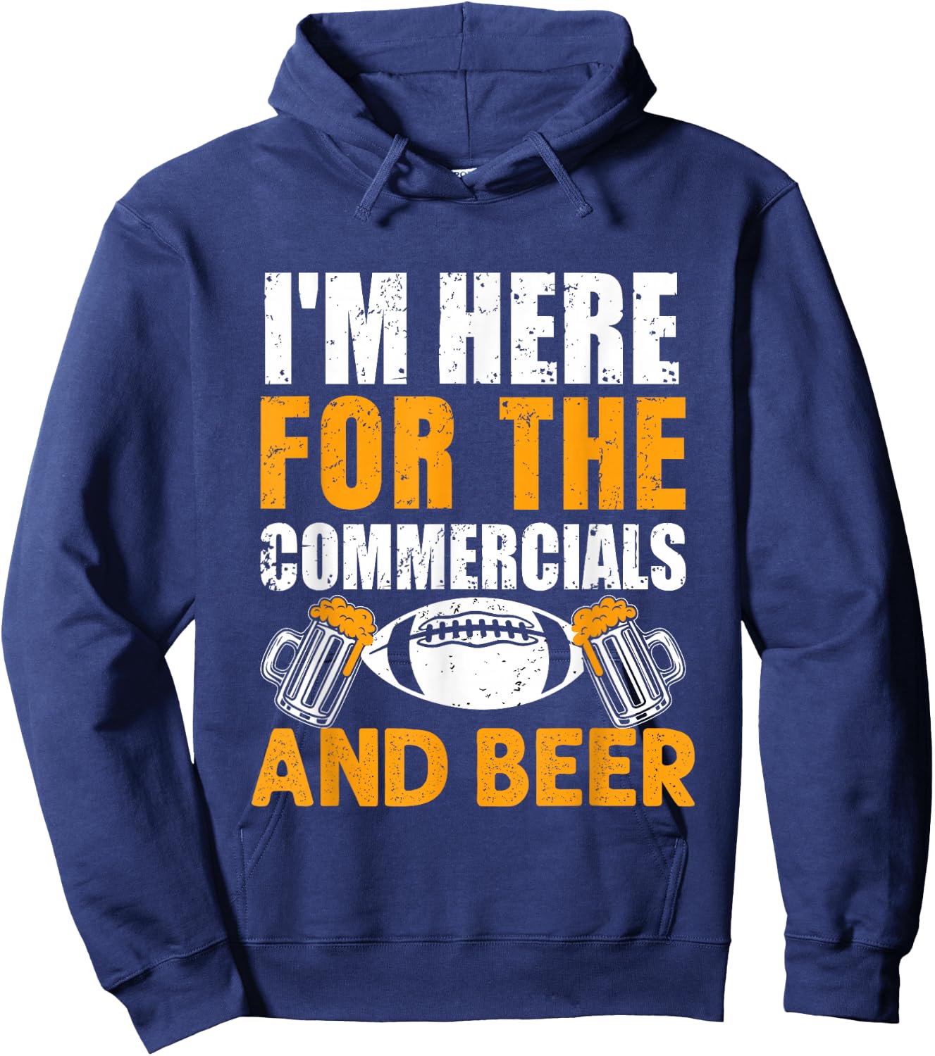I'm Just Here For The Commercials And Beer Funny Football Hoodie - Hoodie | Navy
