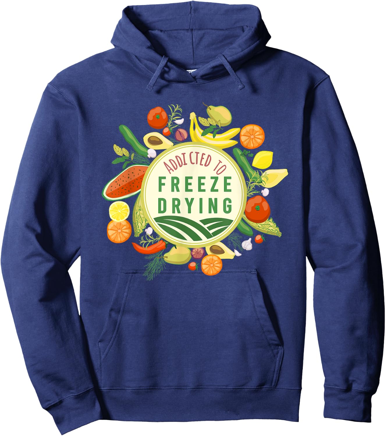 Freeze Drying Master Designs ADDICTED TO FREEZE DRYING fresh produce design Hoodie - Hoodie | Navy
