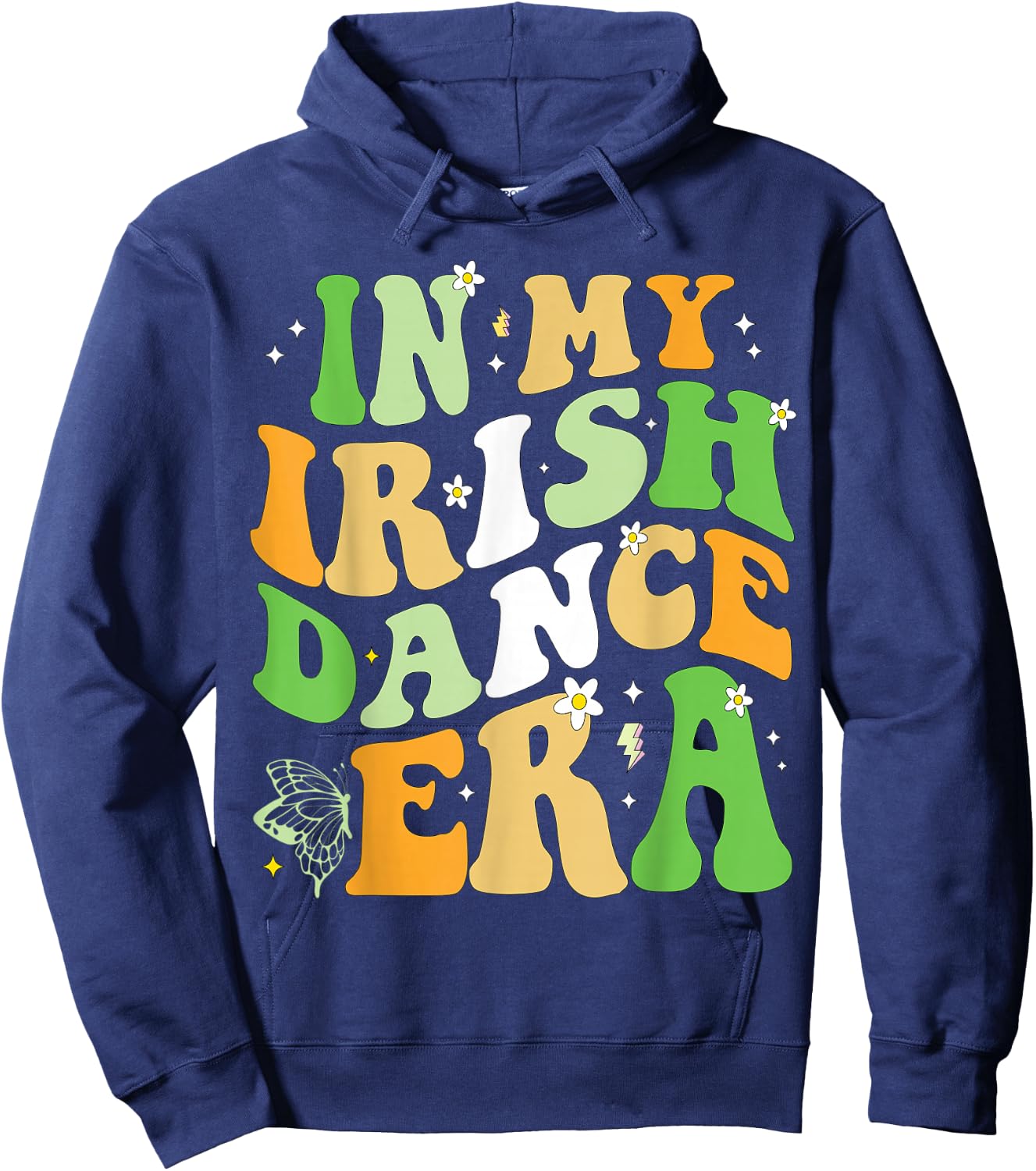 in My Irish Dance Era St Patricks Day Girls Women Irish Hoodie - Hoodie | Navy
