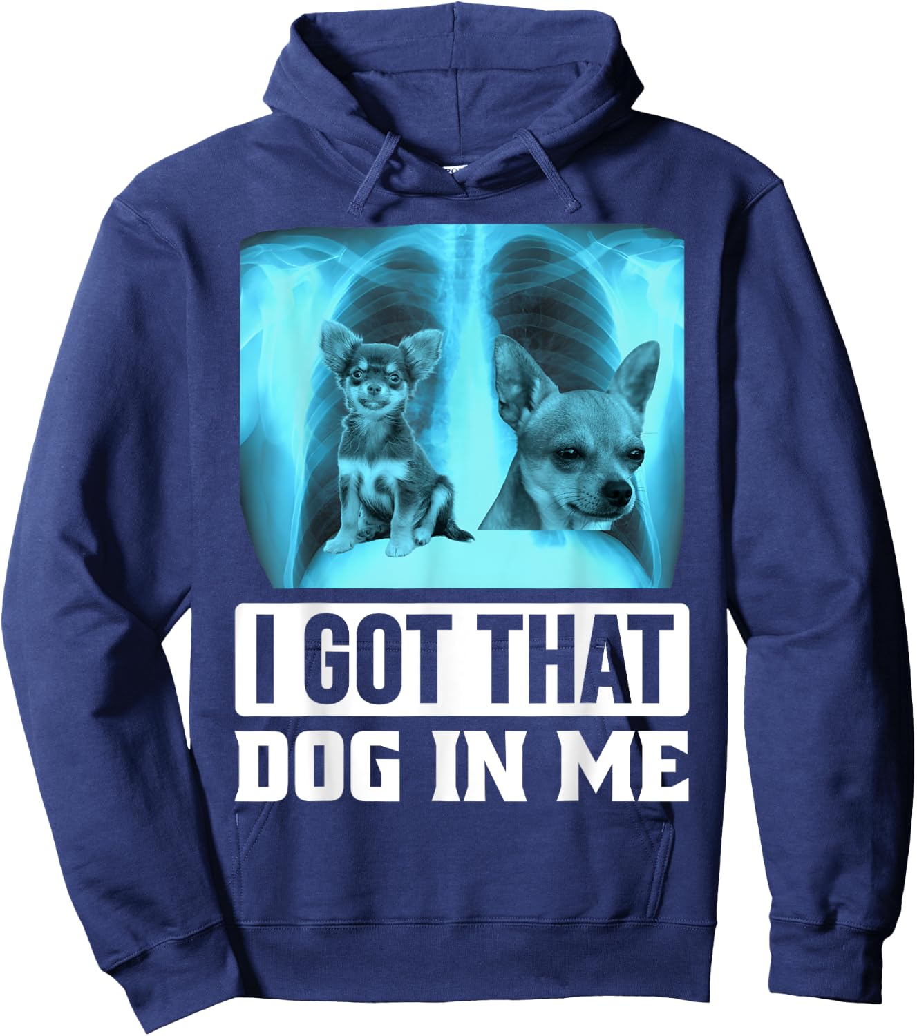 I Got that Dog in Me Xray Chihuahua Dog Men Women Kids Hoodie - Hoodie | Navy