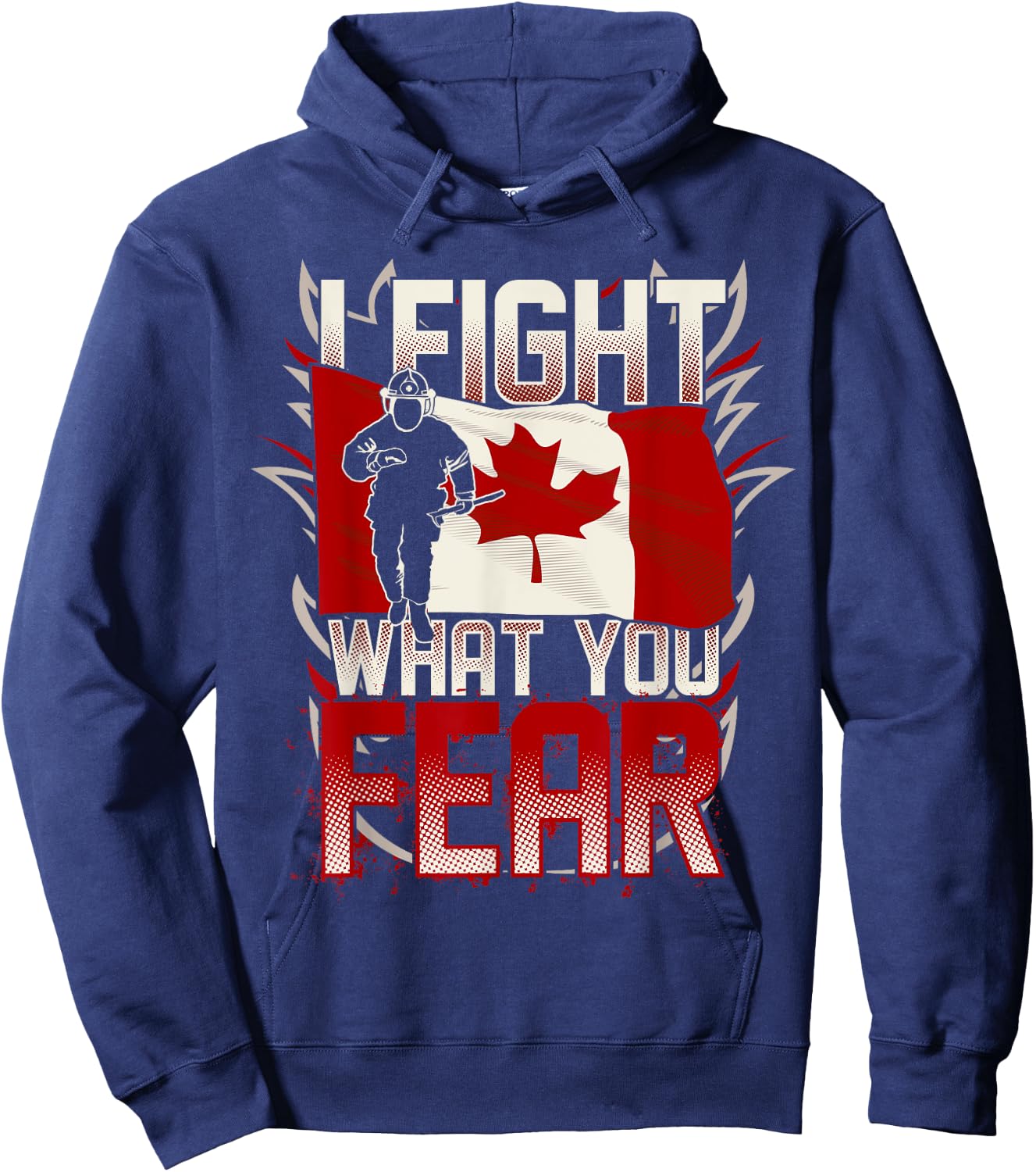 I Fight What You Fear Canada Flag Hoodie - Hoodie | Navy