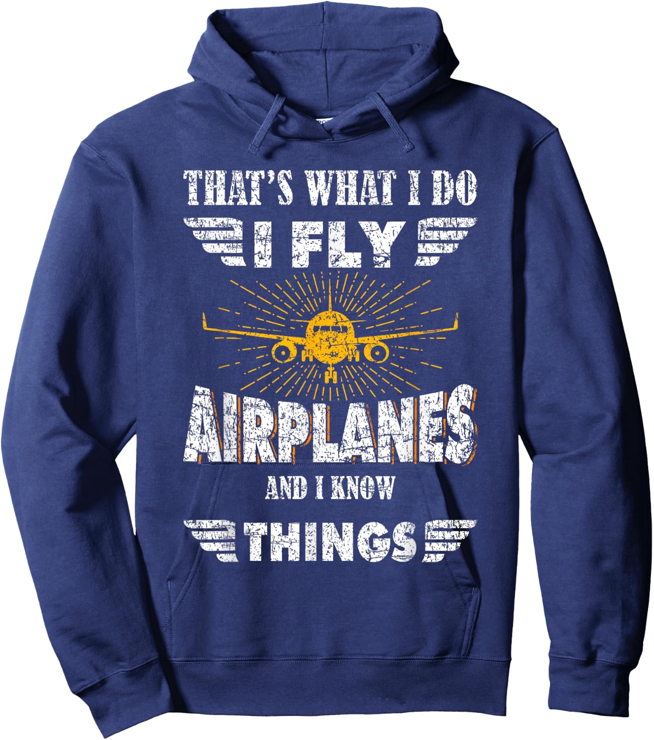 That's What I do I fly Airplanes and I know Things Pilot Hoodie - Hoodie | Navy