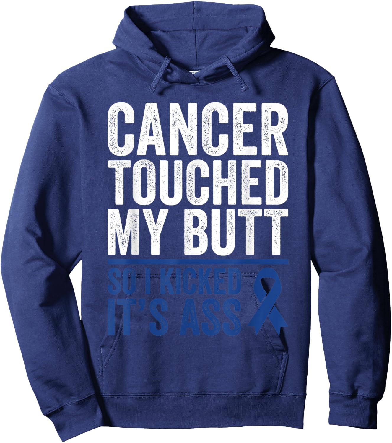 Colorectal Cancer Touched My Butt Kick Colon Cancer Butt Hoodie - Hoodie | Navy