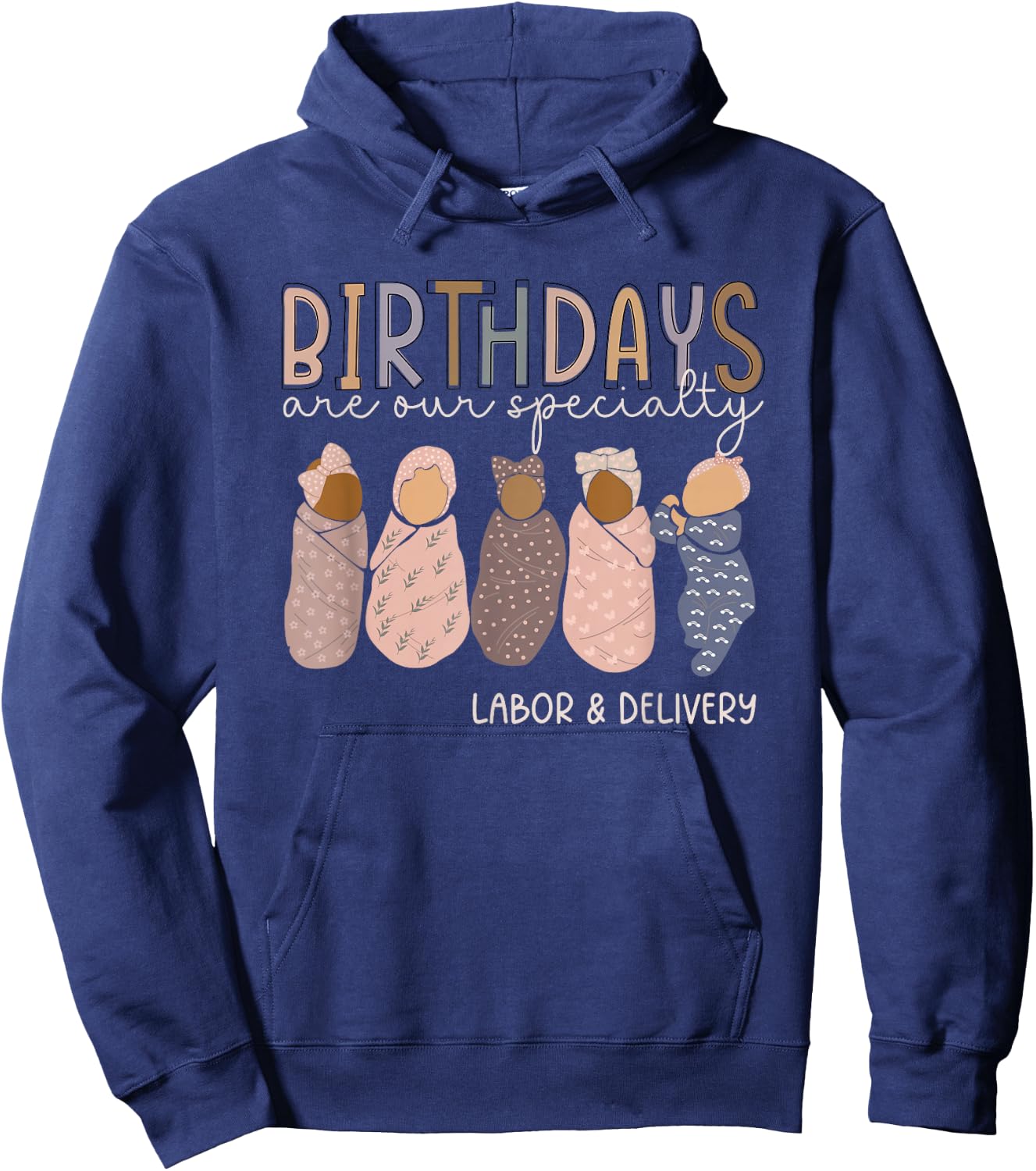 Labor and Delivery Birthdays Are Our Specialty L & D Nurse Hoodie - Hoodie | Navy