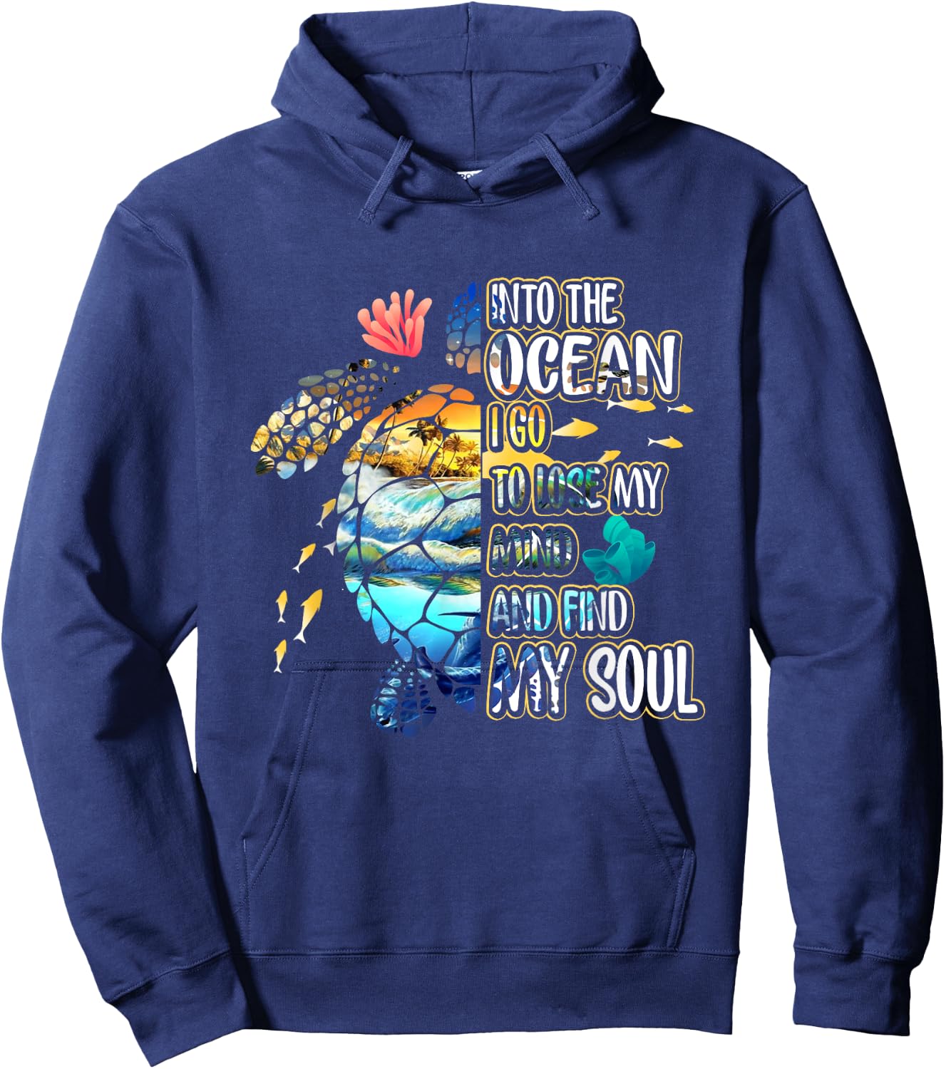 Into The Ocean I Go To Lose My-Mind And Find My Soul Turtle Hoodie - Hoodie | Navy