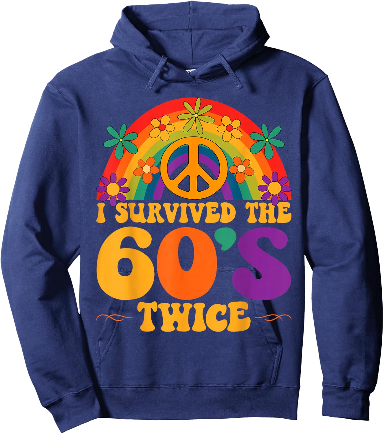 I Survived The 60s Twice Sixties 70th 70s Year Old Birthday Hoodie - Hoodie | Navy