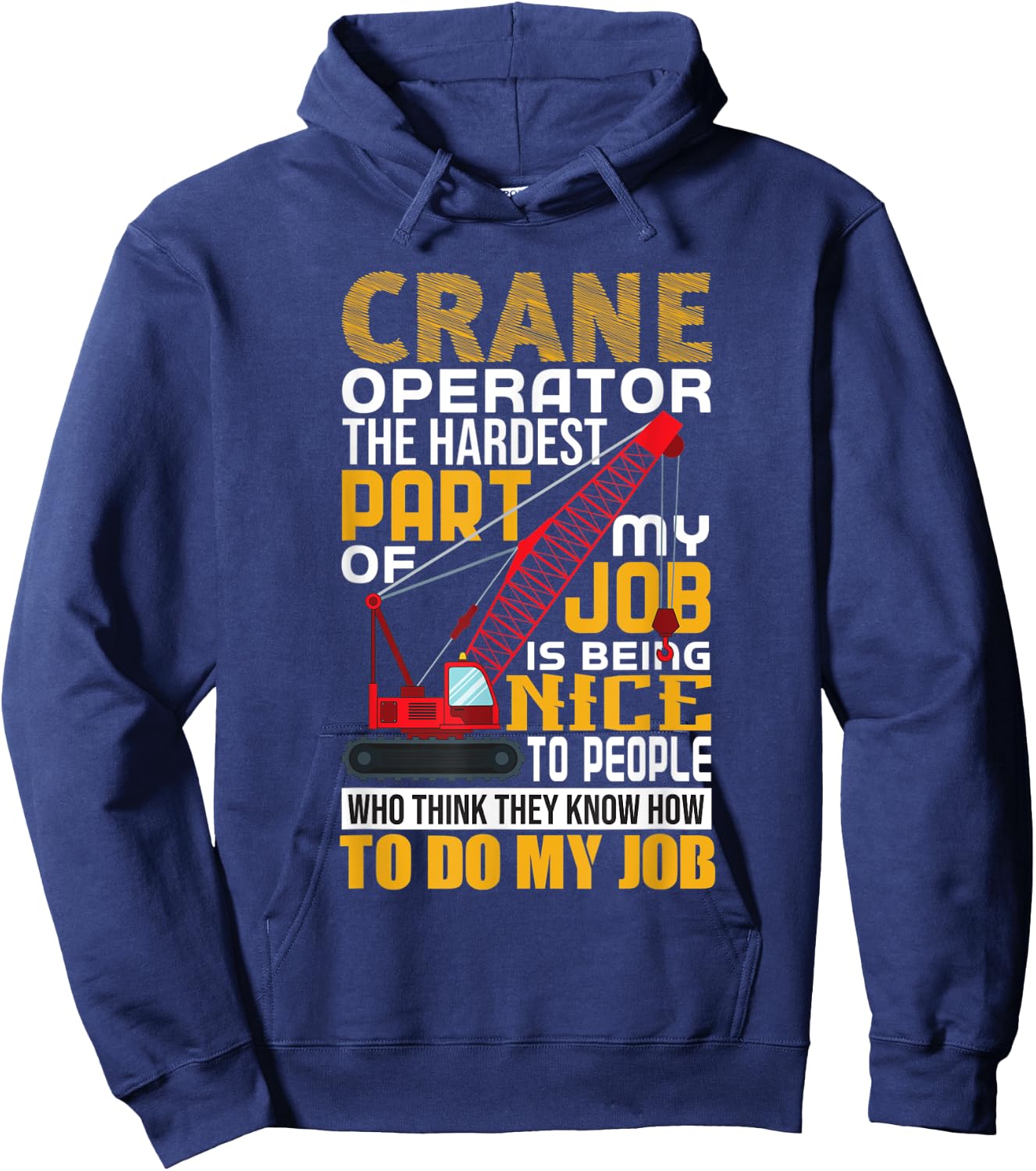 Funny Quote Crane Operator Hoodie - Hoodie | Navy