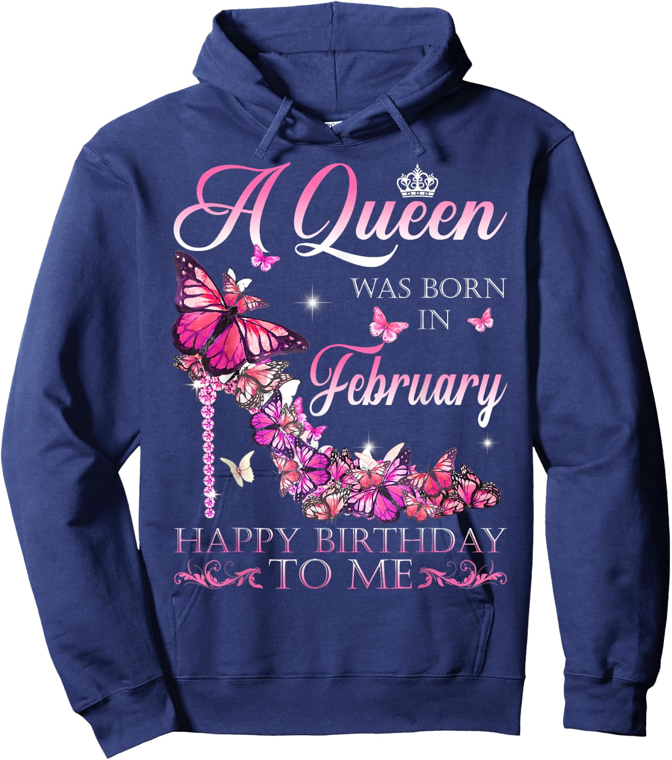 A Queen Was Born In February Happy Birthday To Me Hoodie - Hoodie | Navy