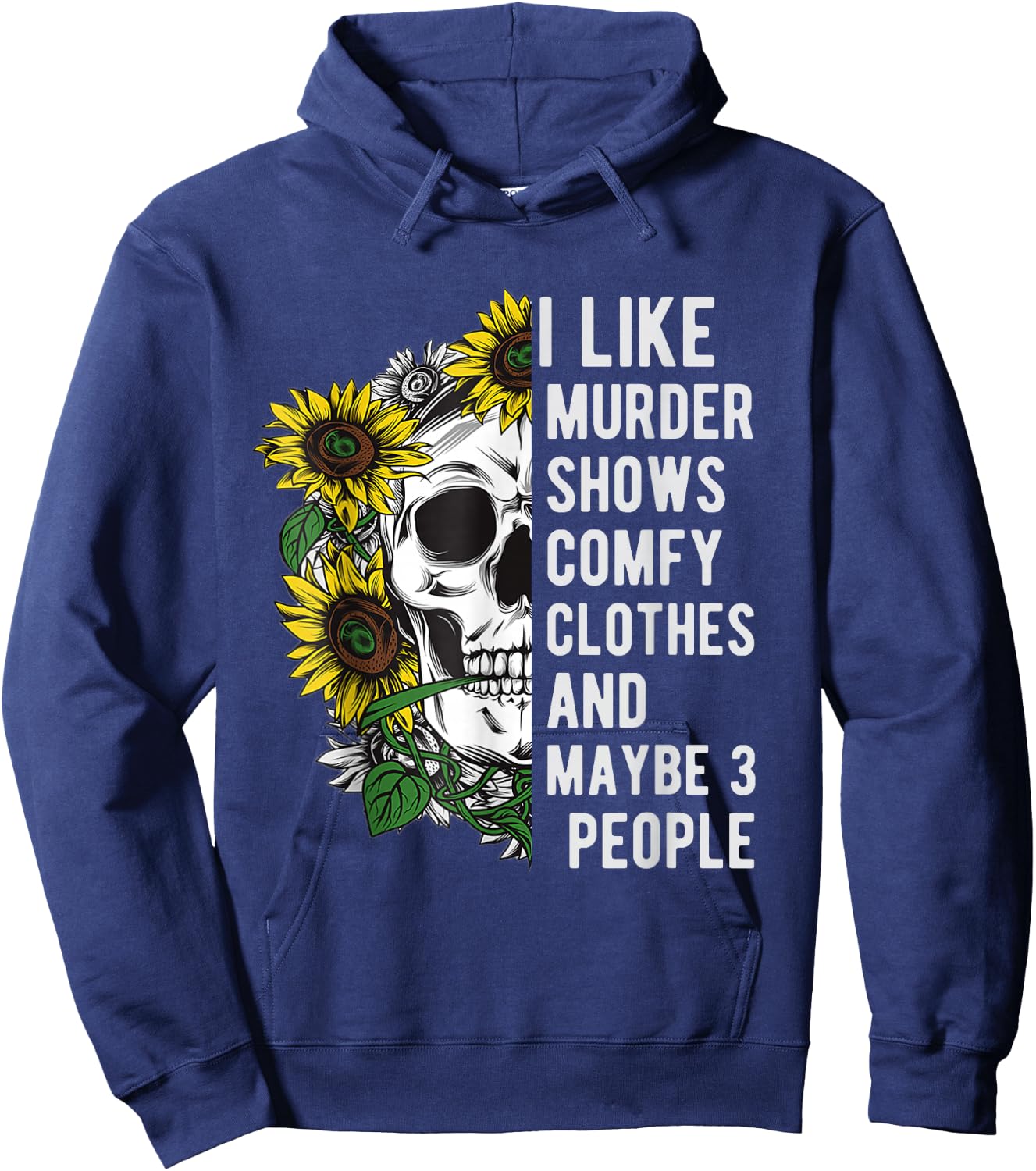 I like murder shows comfy clothes and maybe 3 people Hoodie - Hoodie | Navy