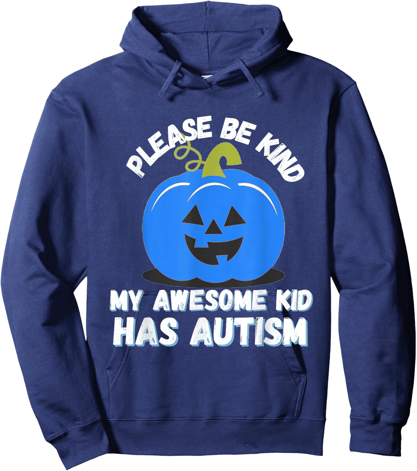 Blue Pumpkin Bucket Halloween Be Kind My Son Has Autism Hoodie - Hoodie | Navy