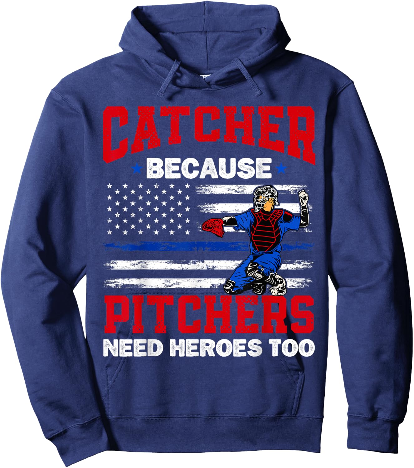 Catcher Because Pitchers Need Heroes Too Baseball Hoodie - Hoodie | Navy