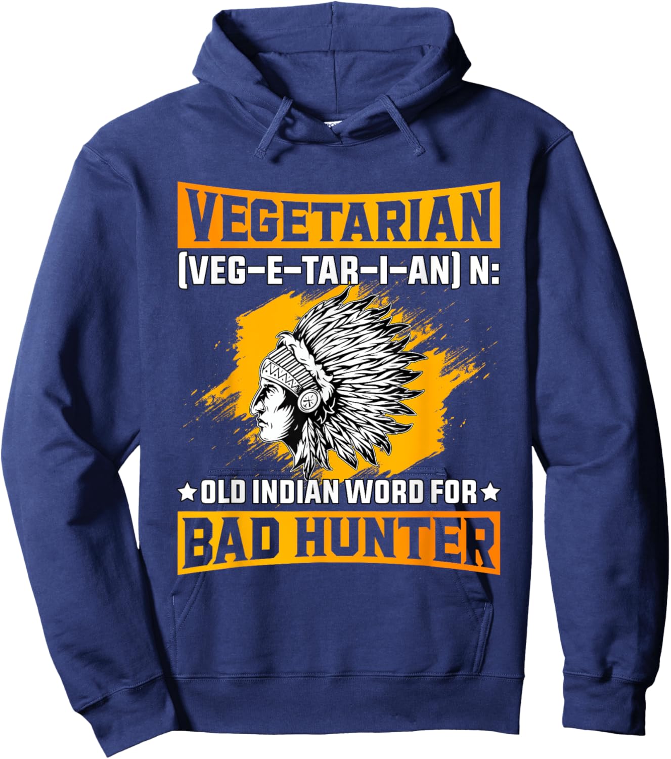 Vegetarian old Indian Word for Bad Hunter Funny Saying Hoodie - Hoodie | Navy