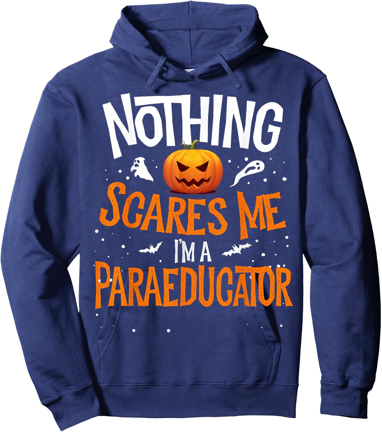 You Cannot Scare Me I'm a Paraeducator Halloween PARA SPED Hoodie - Hoodie | Navy