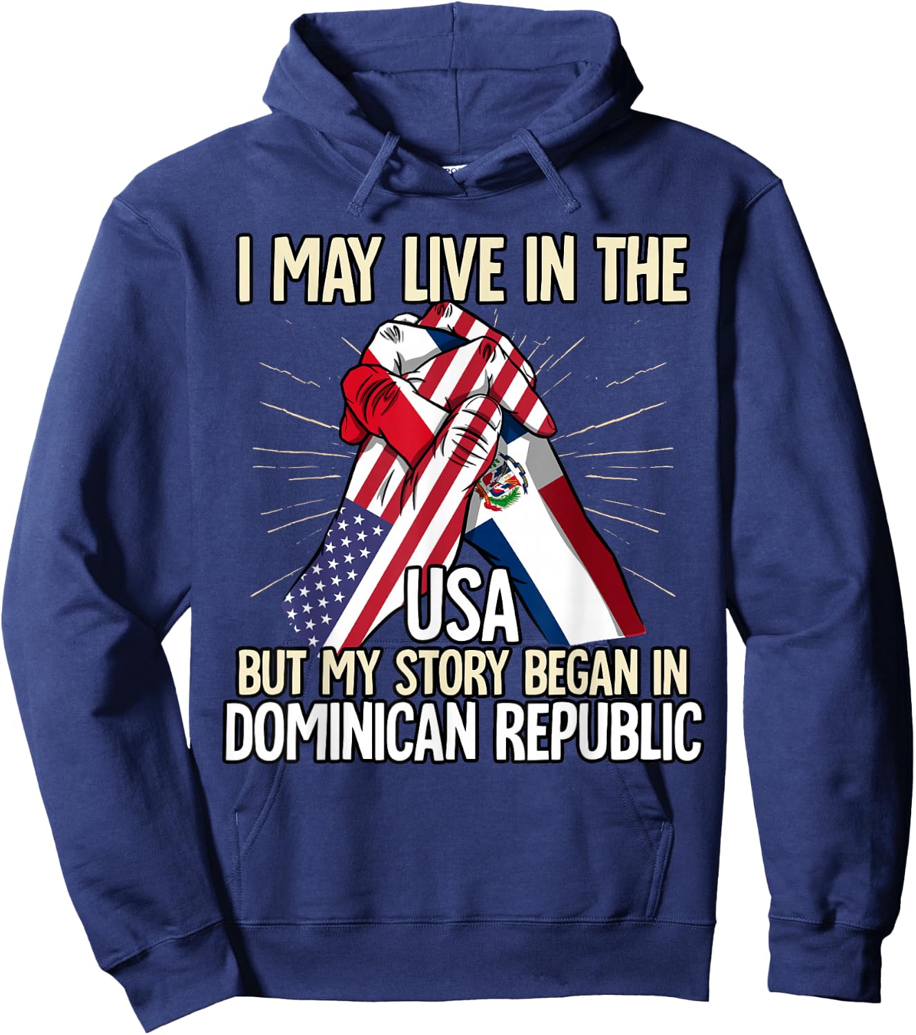 I May Live In The Usa But My Story Began Dominican Republic Hoodie - Hoodie | Navy