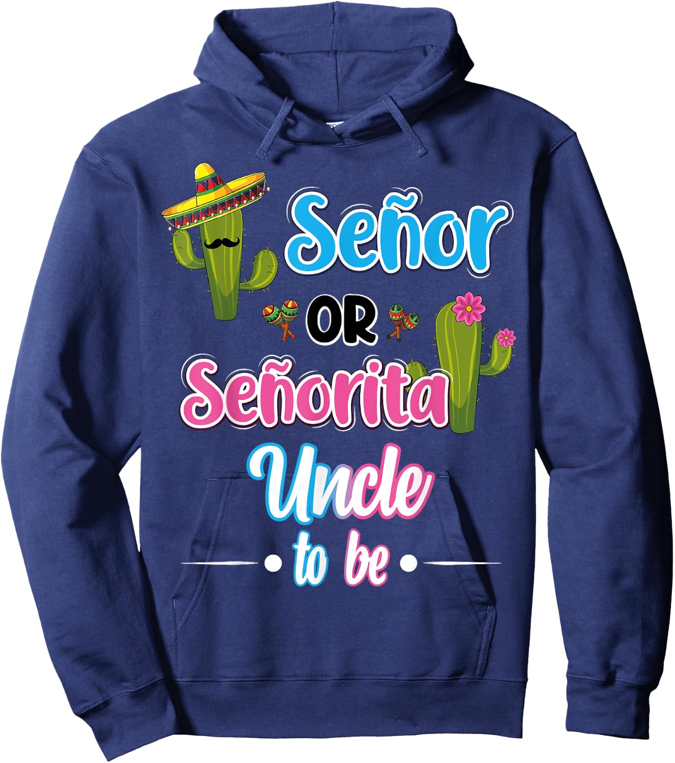 Senor Or Senorita Uncle To Be Mexican Fiesta Gender Reveal Hoodie - Hoodie | Navy