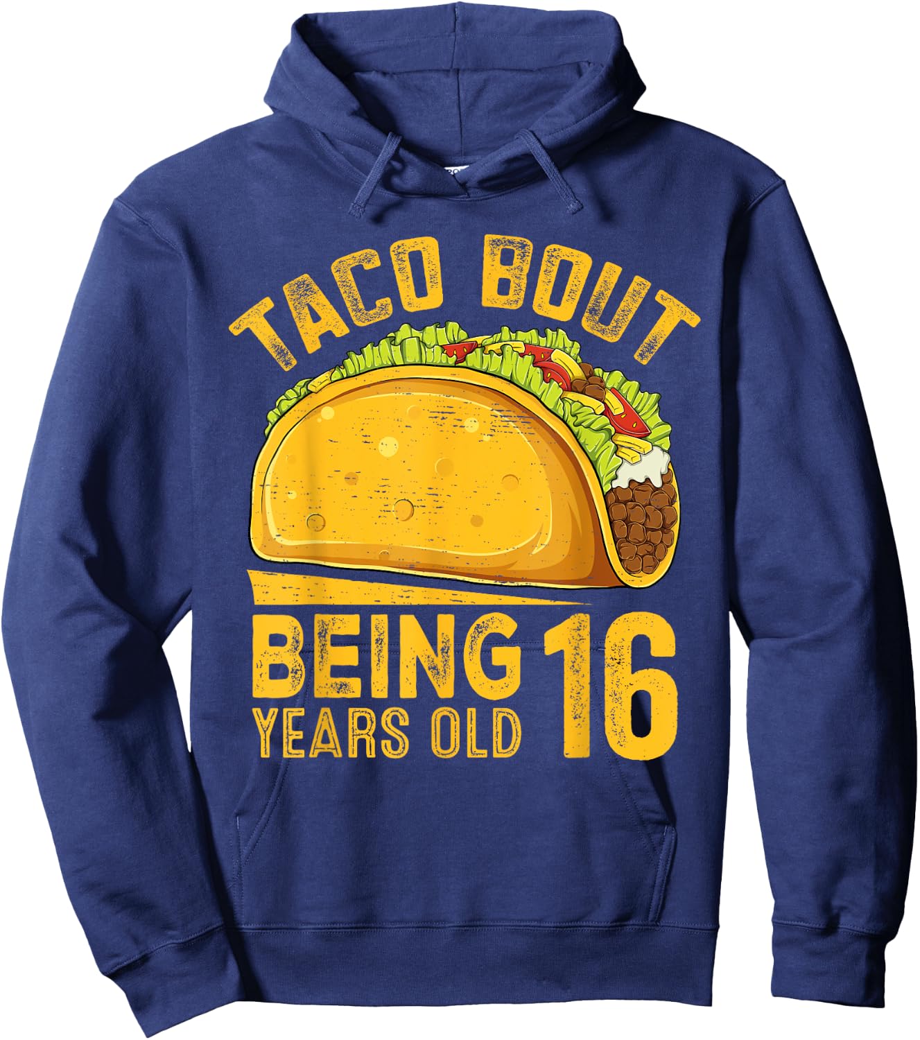 Funny 16th Birthday Taco Bout Being 16 Years Old Hoodie - Hoodie | Navy