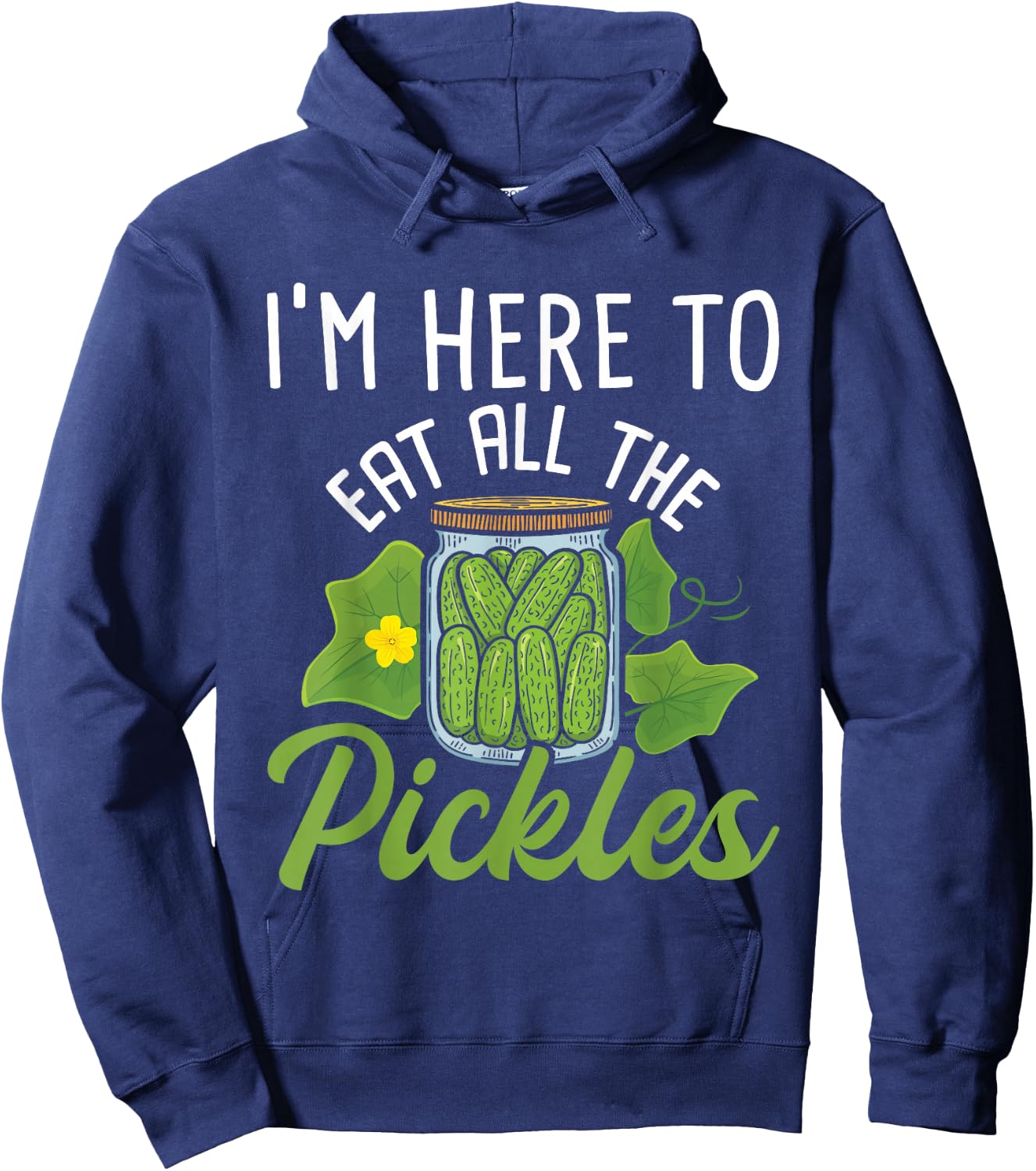 I'm Here To Eat All the Pickles - Pickle Cucumber Vegetarian Hoodie - Hoodie | Navy
