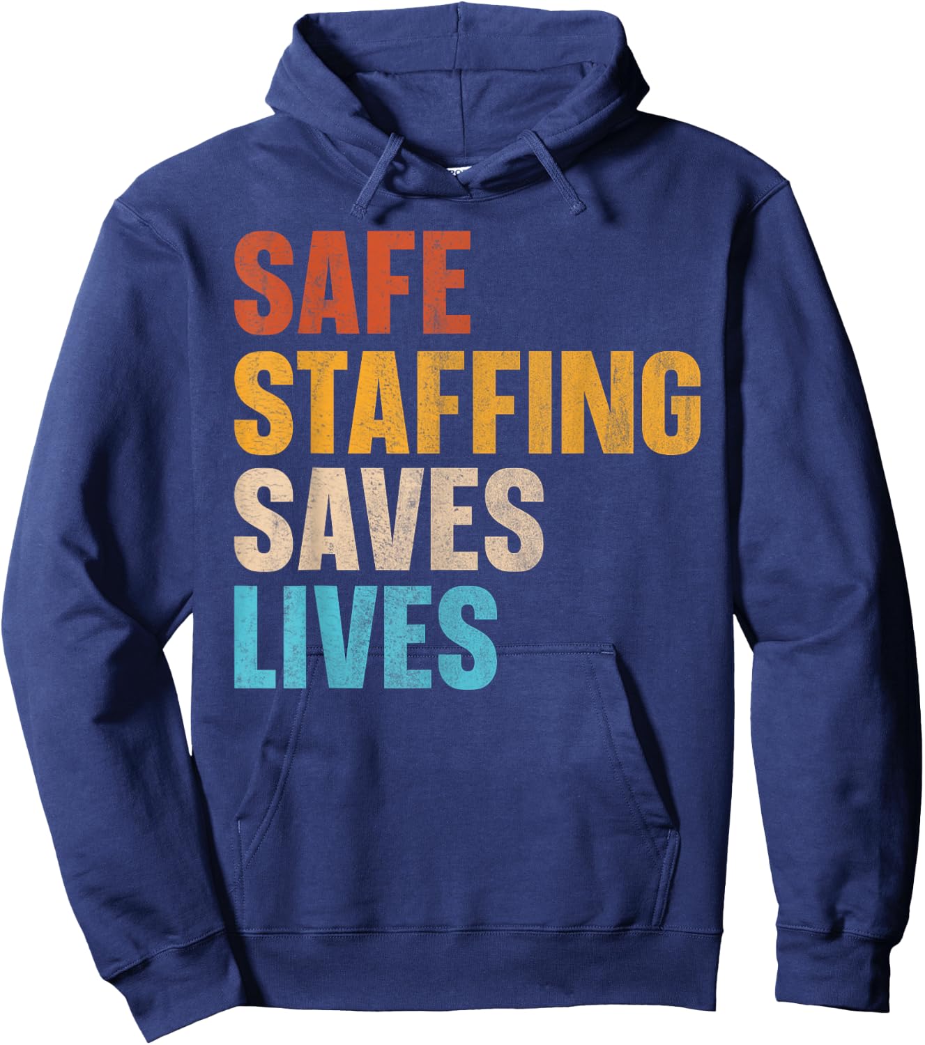 Safe Staffing Saves Lives Hoodie - Hoodie | Navy