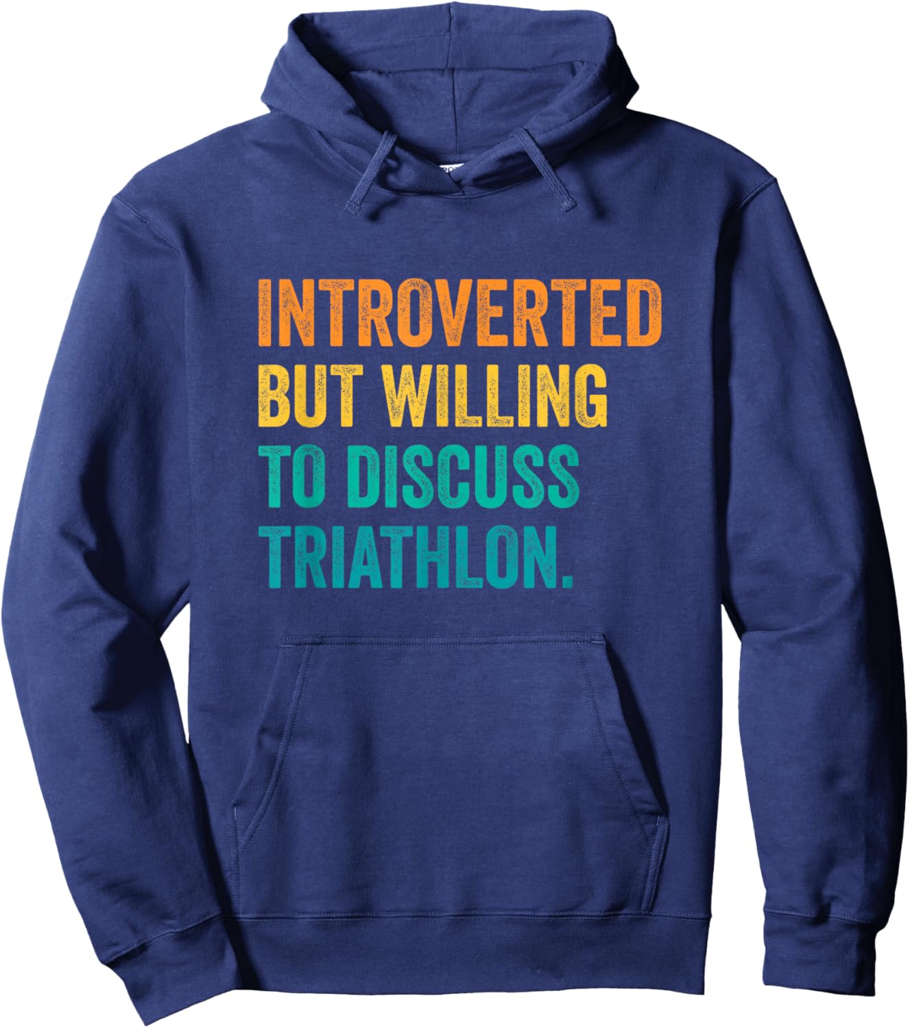 Introverted But Willing to Discuss Triathlon Running Sports Hoodie - Hoodie | Navy