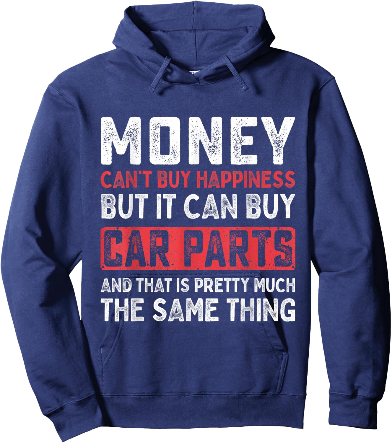 Money Can't Buy Happiness It Can Buy Car Parts Funny Men Hoodie - Hoodie | Navy