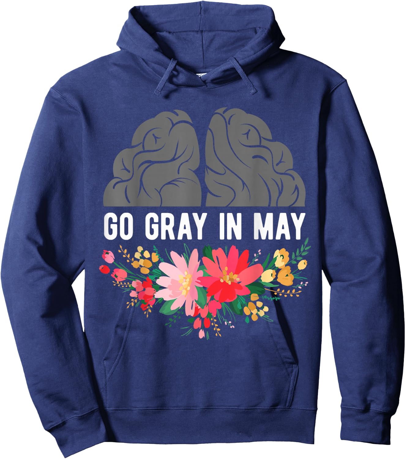 Brain Cancer Tumor Awareness Go Gray In May Flowers Hoodie - Hoodie | Navy