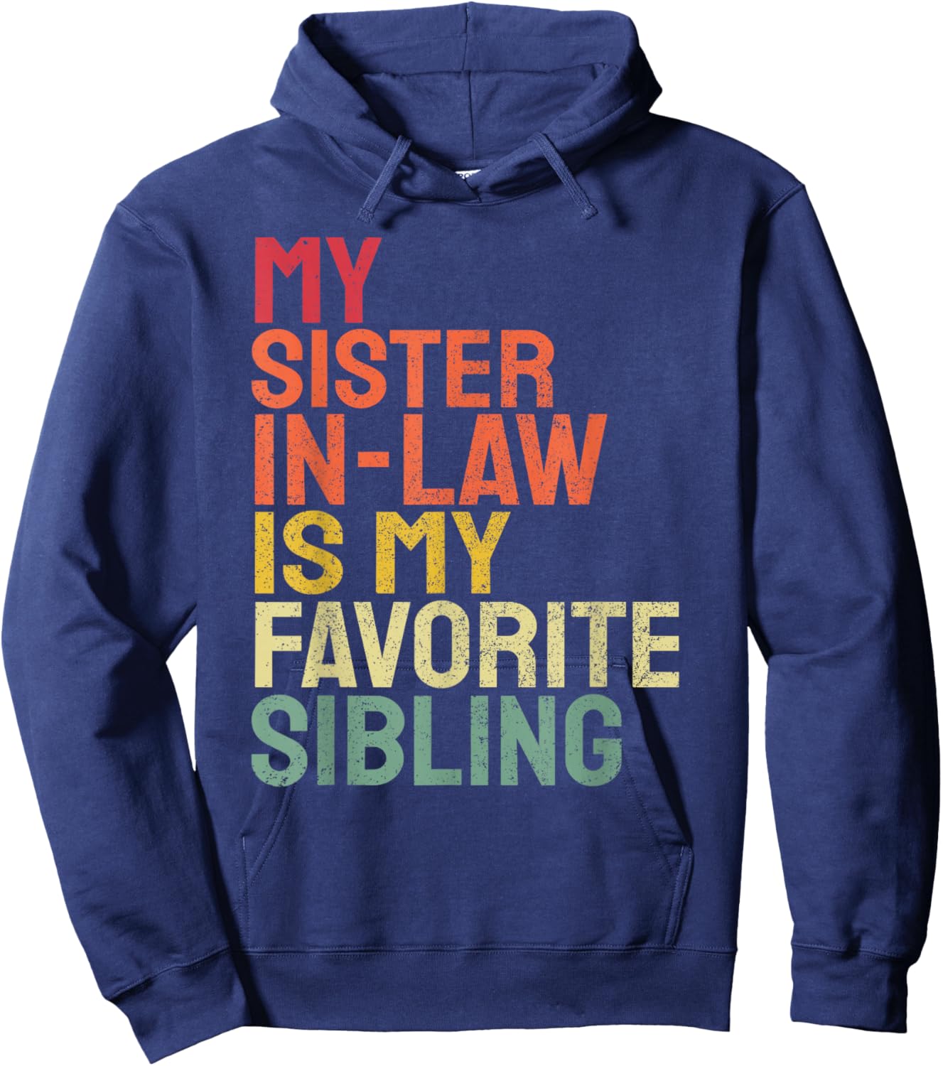 My Sister In Law Is My Favorite Sibling Funny Family Hoodie - Hoodie | Navy