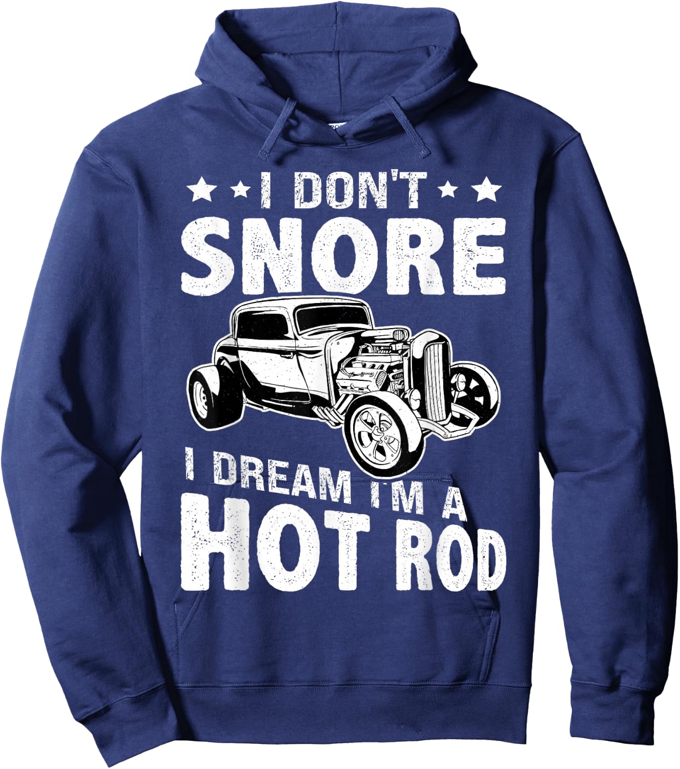 Hot Rods: I Don't Snore, I Dream I'm A Hot Rod Hoodie - Hoodie | Navy