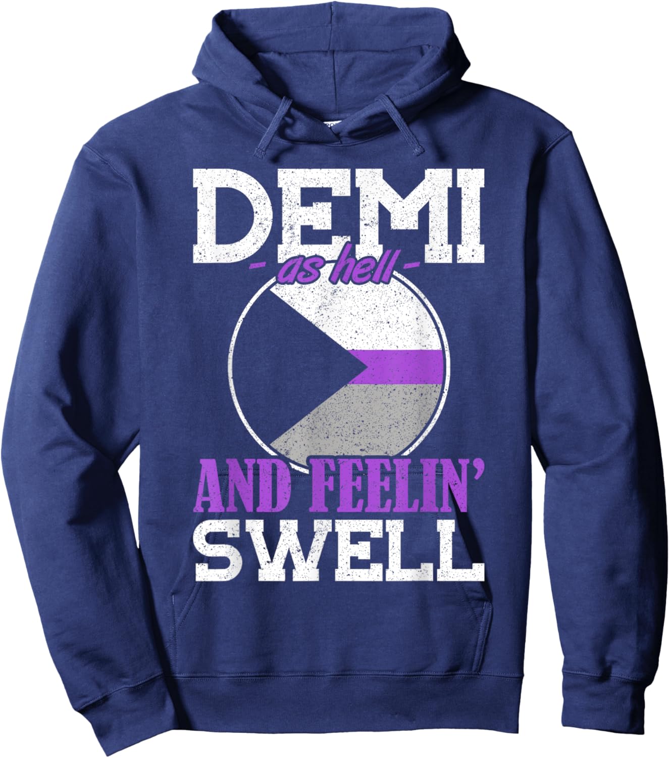 Demi As Hell And Feelin' Swell Demisexuality Hoodie - Hoodie | Navy