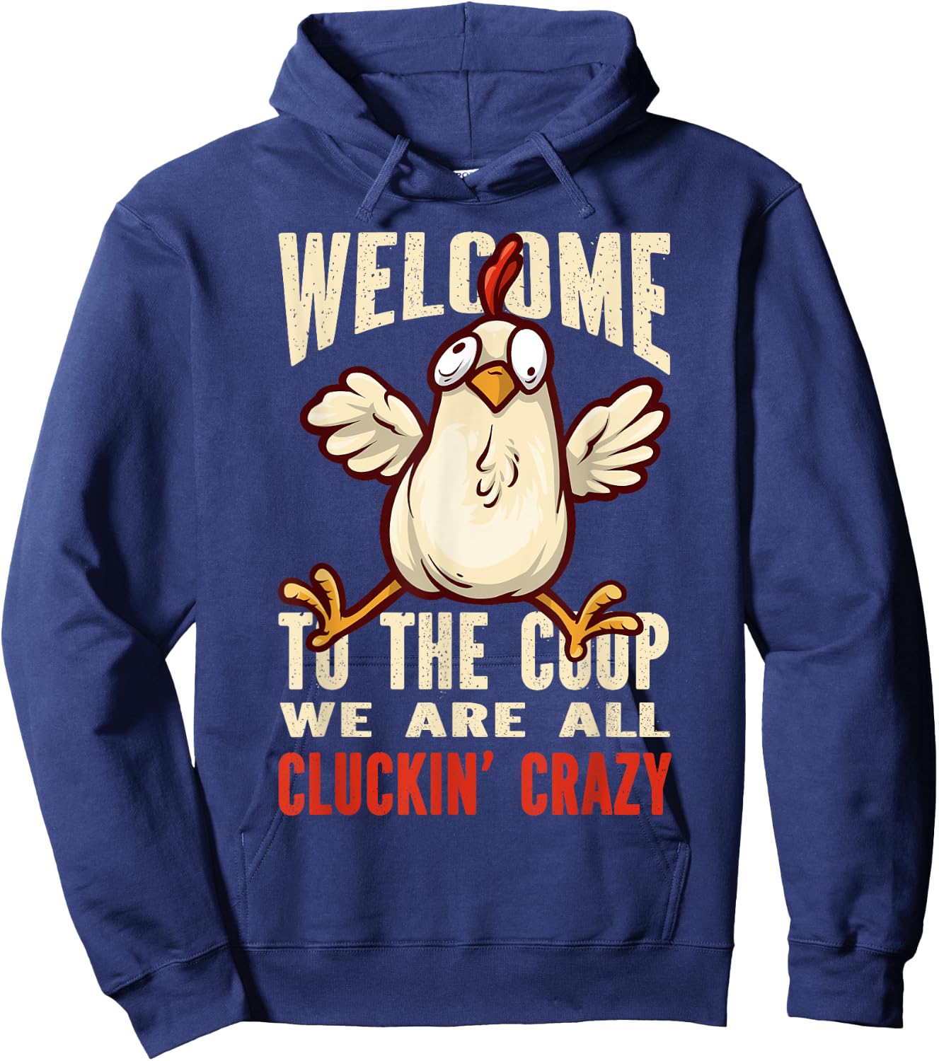 Welcome to the coop cluckin' crazy Chicken - Chicken Food Hoodie - Hoodie | Navy